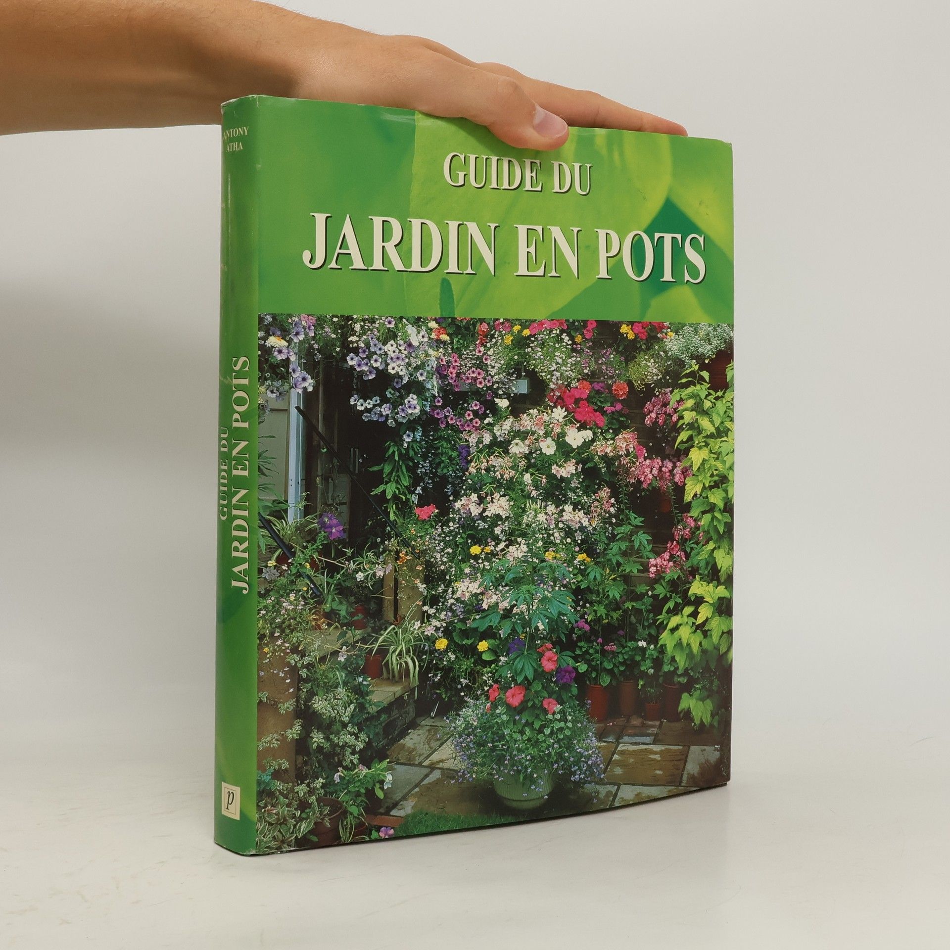 Antony Atha Guide du jardin en pots
