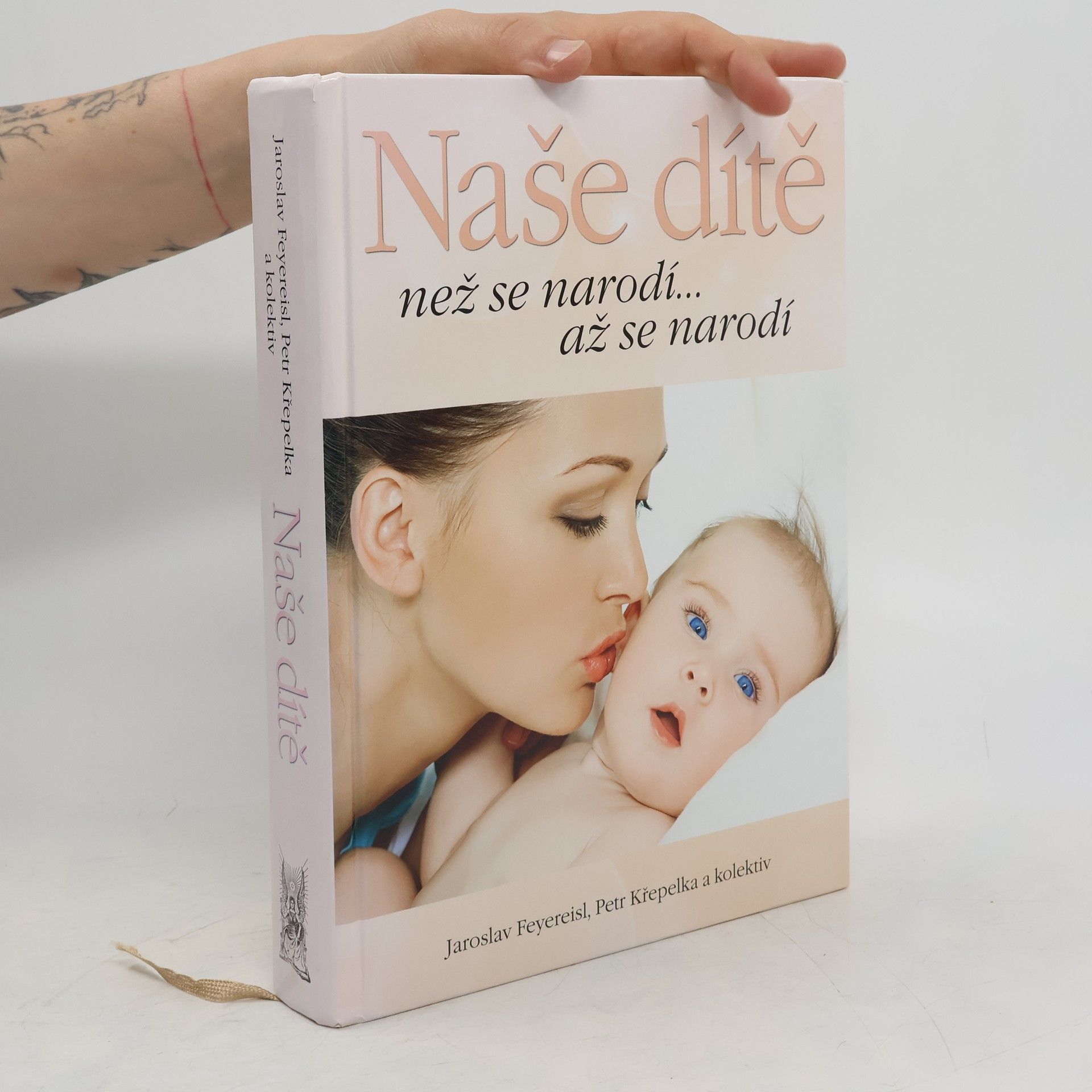Jaroslav Feyereisl Naše dítě. Než se narodí... až se narodí