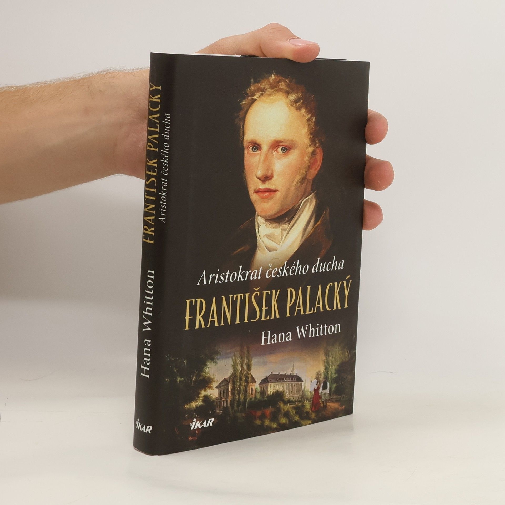 Hana Whitton František Palacký – Aristokrat českého ducha