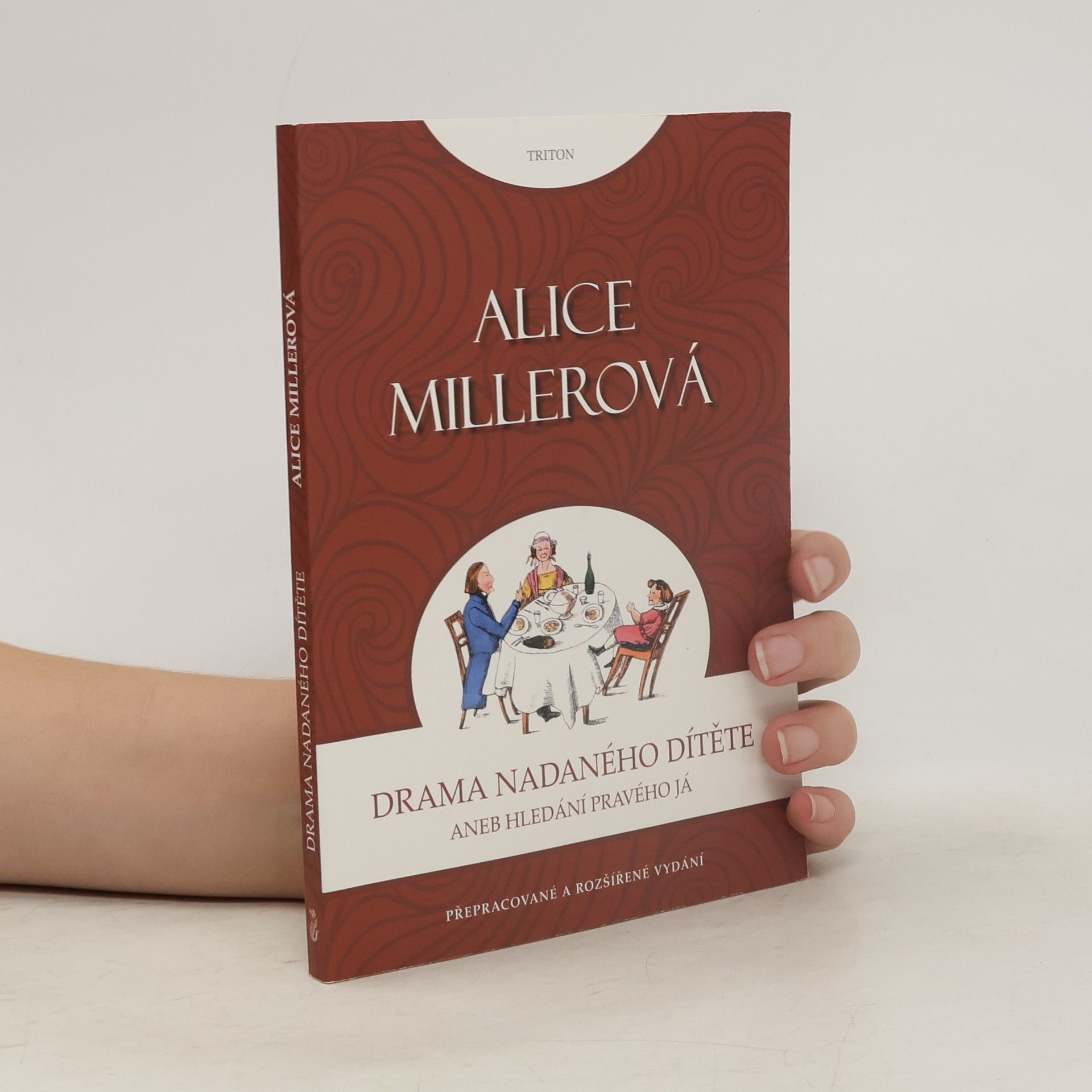 Alice Miller Drama nadaného dítěte, aneb, Hledání pravého Já