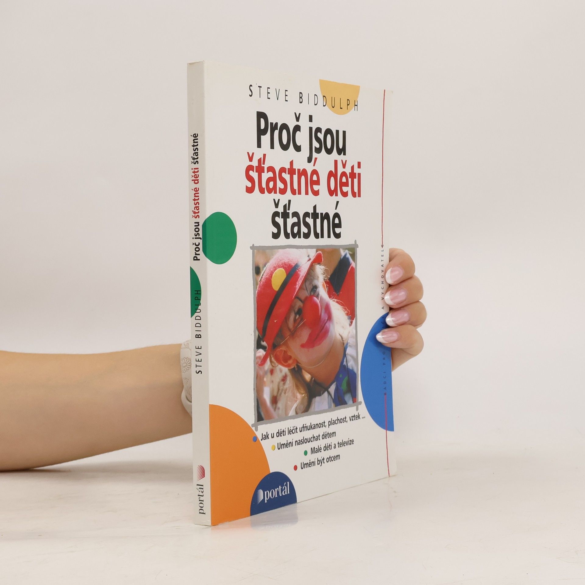 Steve Biddulph Proč jsou šťastné děti šťastné