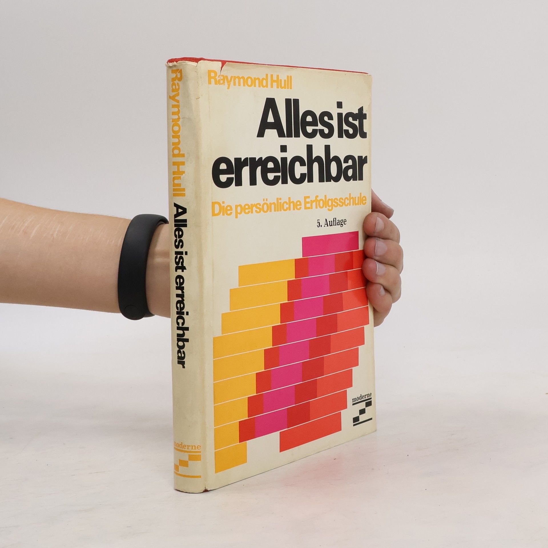 Raymond Hull Alles ist erreichbar. Die persönliche Erfolgsschule