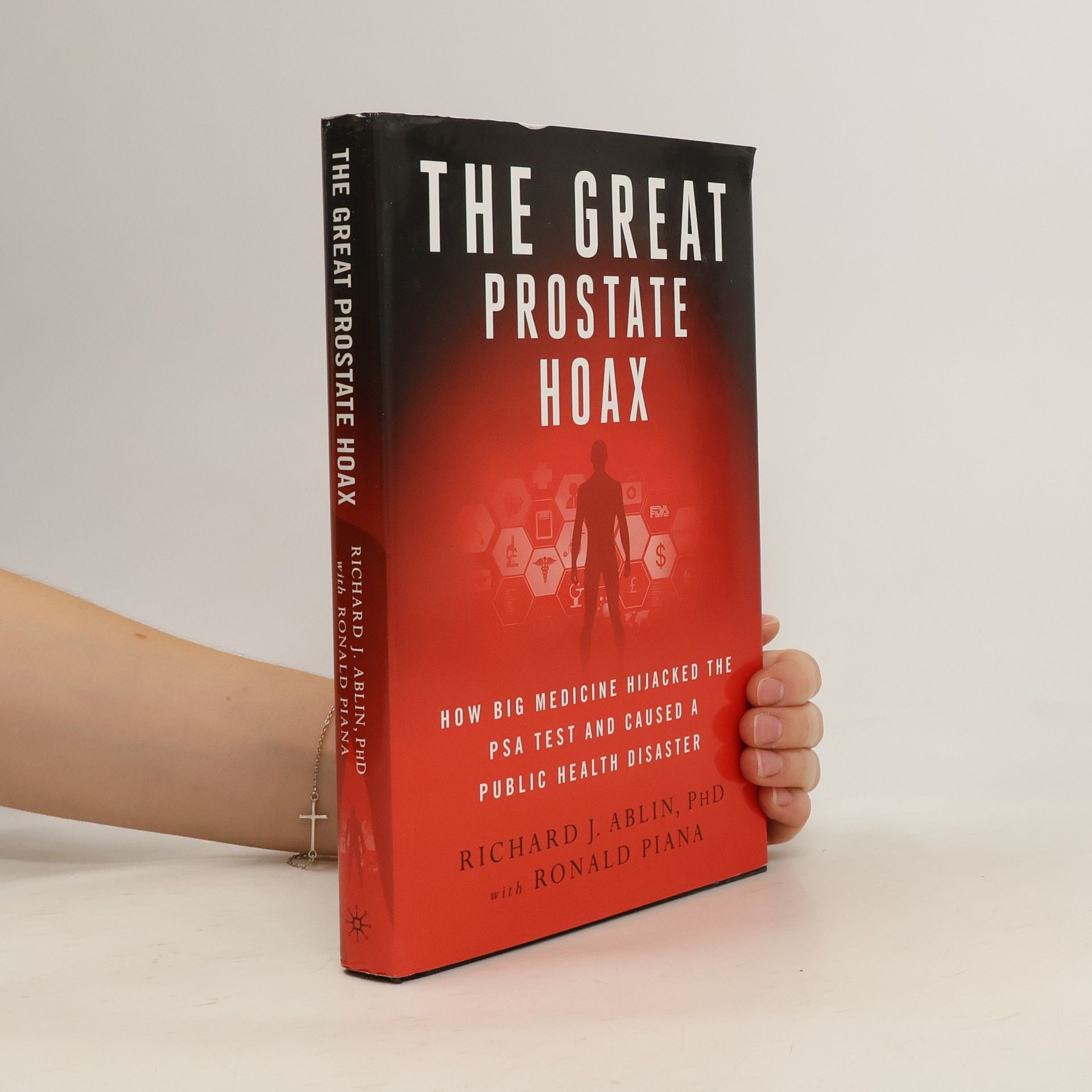Richard J. Ablin The Great Prostate Hoax