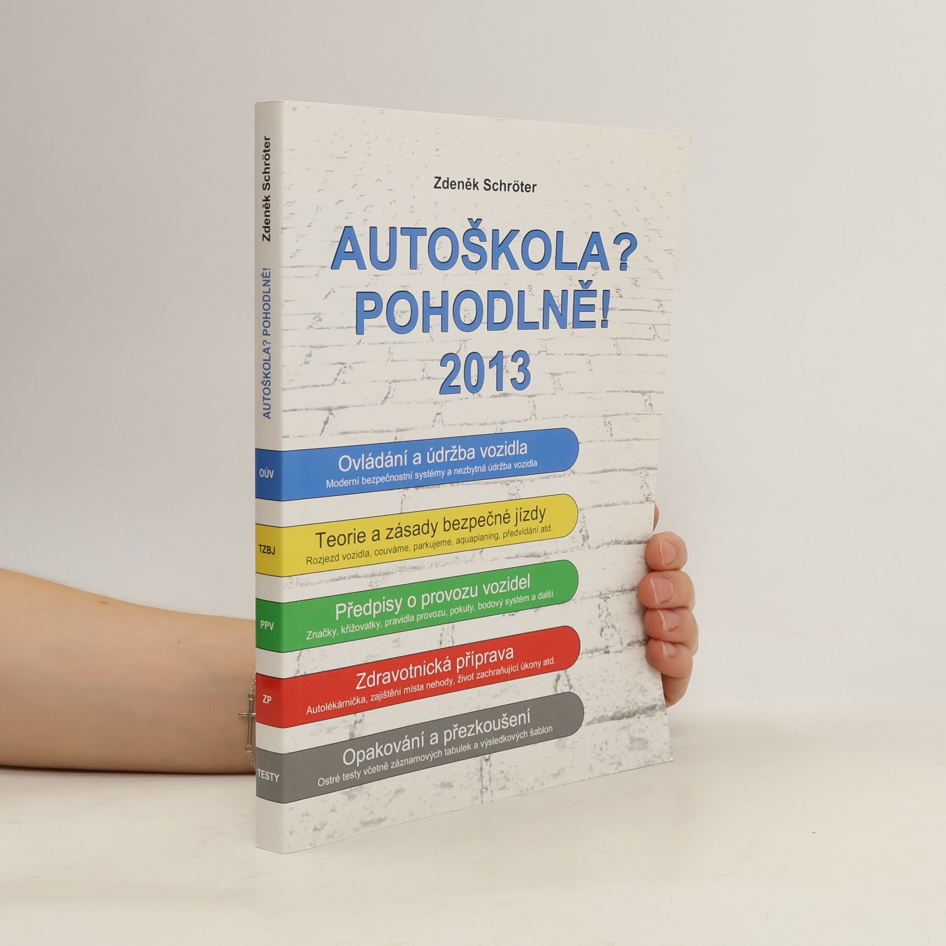 Zdeněk Schröter Autoškola? Pohodlně!  2013
