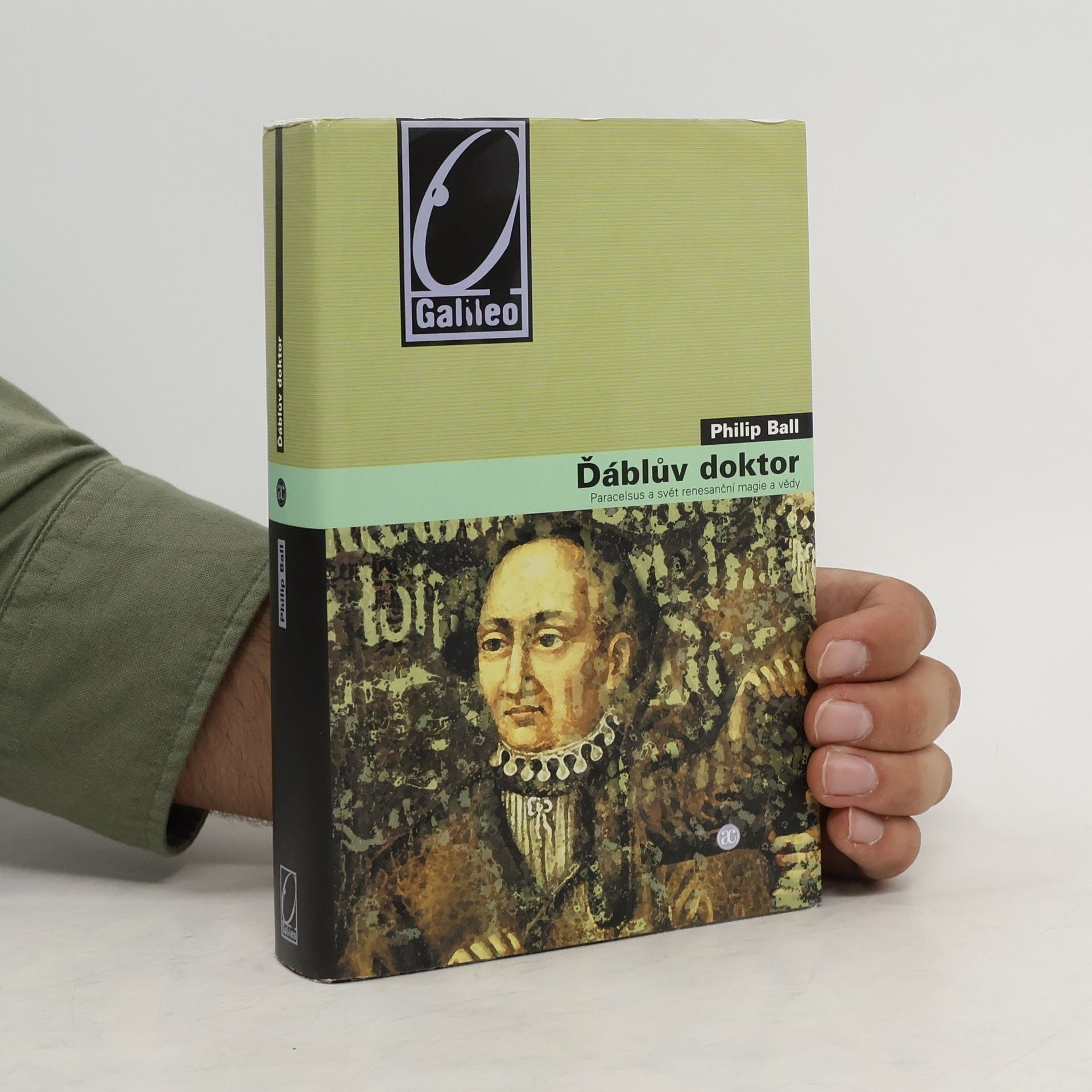 Philip Ball Ďáblův doktor: Paracelsus a svět renesanční magie a vědy