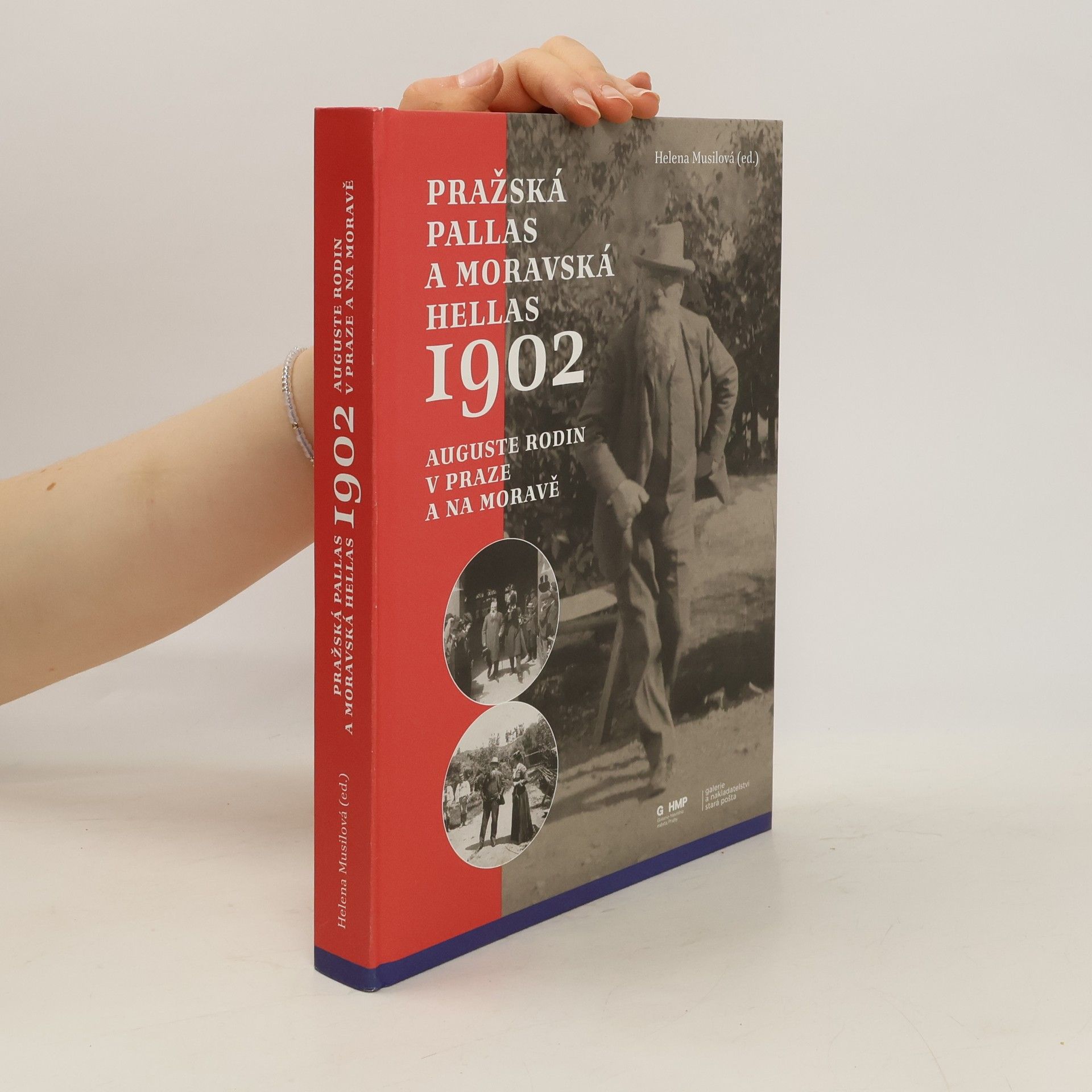 Helena Rišlinková Pražská Pallas a moravská Hellas 1902 : Auguste Rodin v Praze a na Moravě