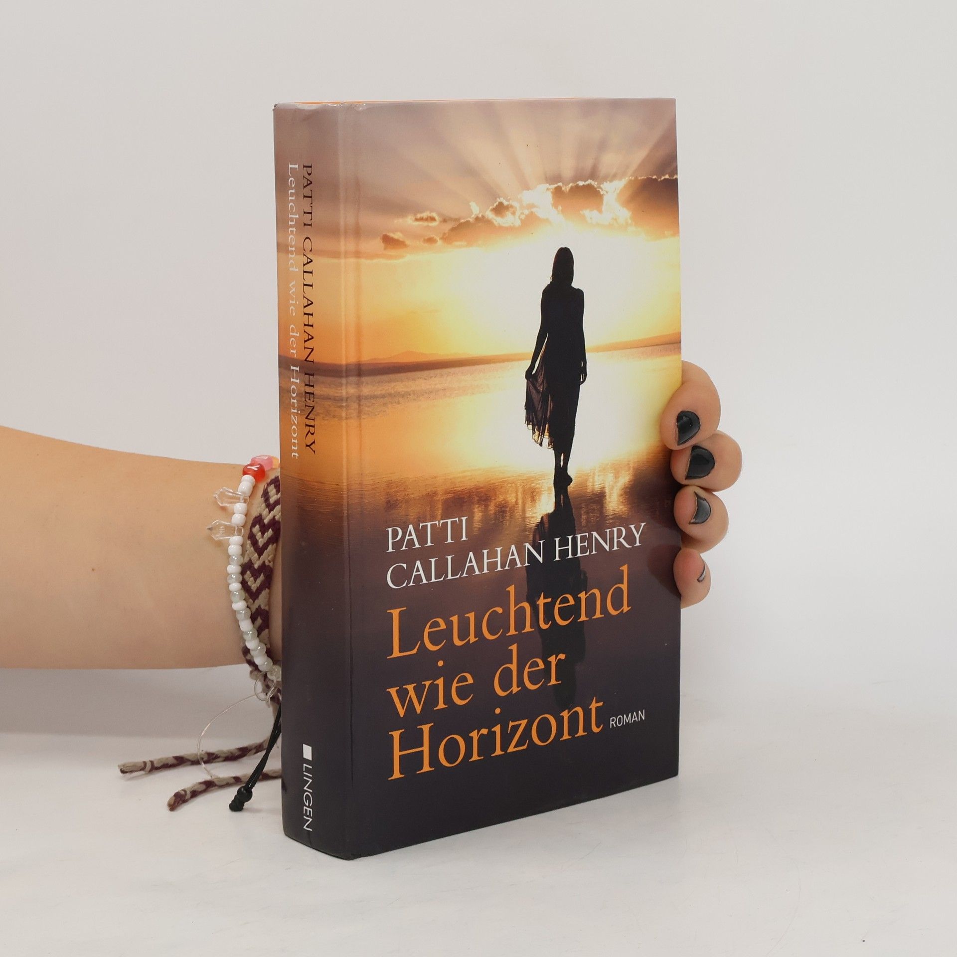 Patti Callahan Henry Leuchtend wie der Horizont