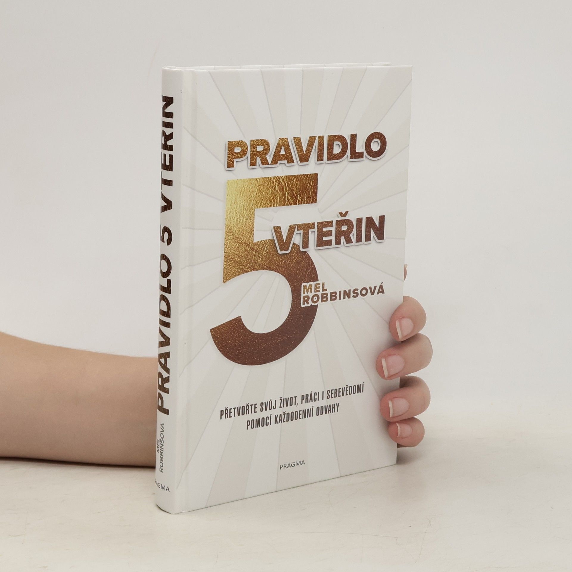 Mel Robbins Pravidlo pěti vteřin