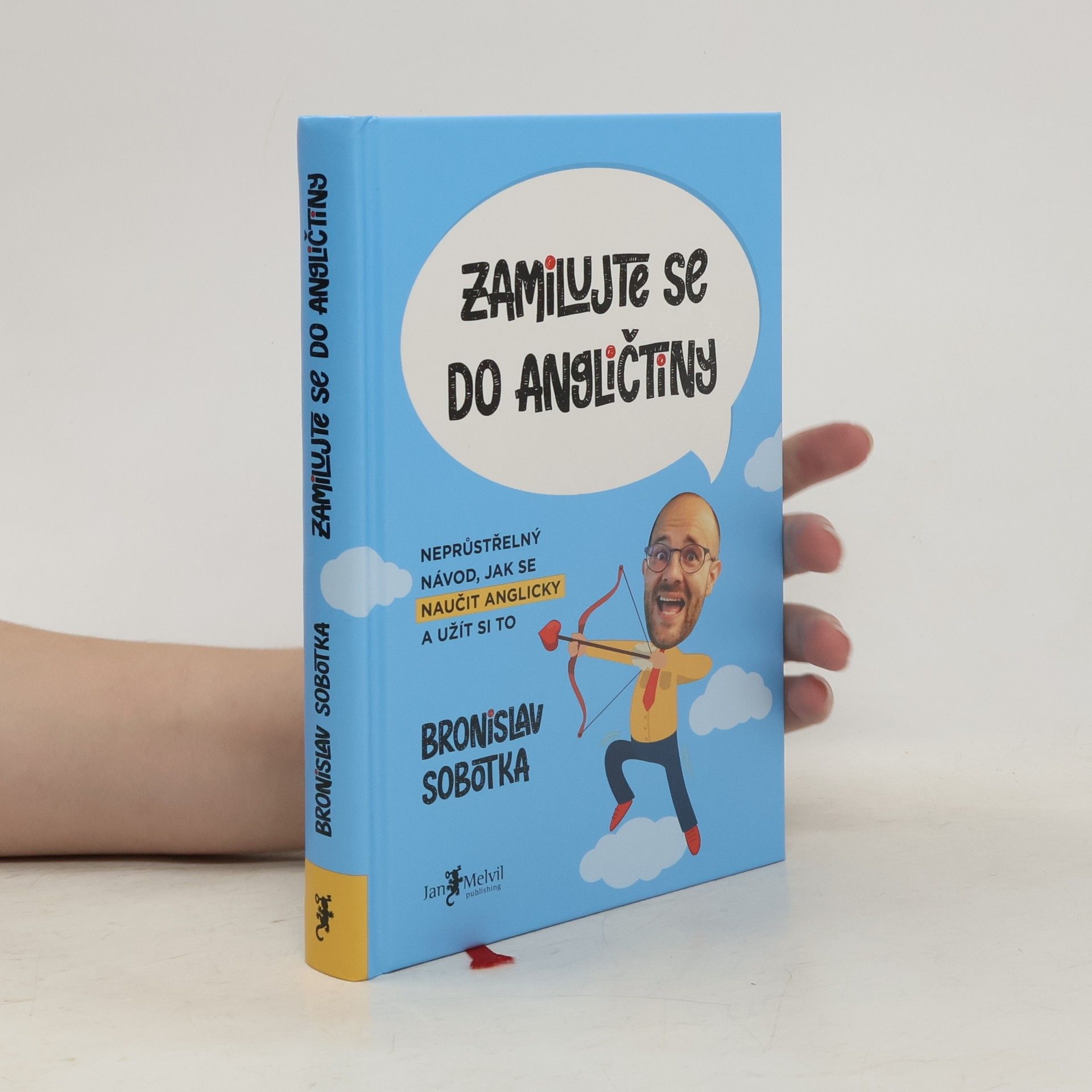 Bronislav Sobotka Zamilujte se do angličtiny. Neprůstřelný návod, jak se naučit anglicky a užít si to