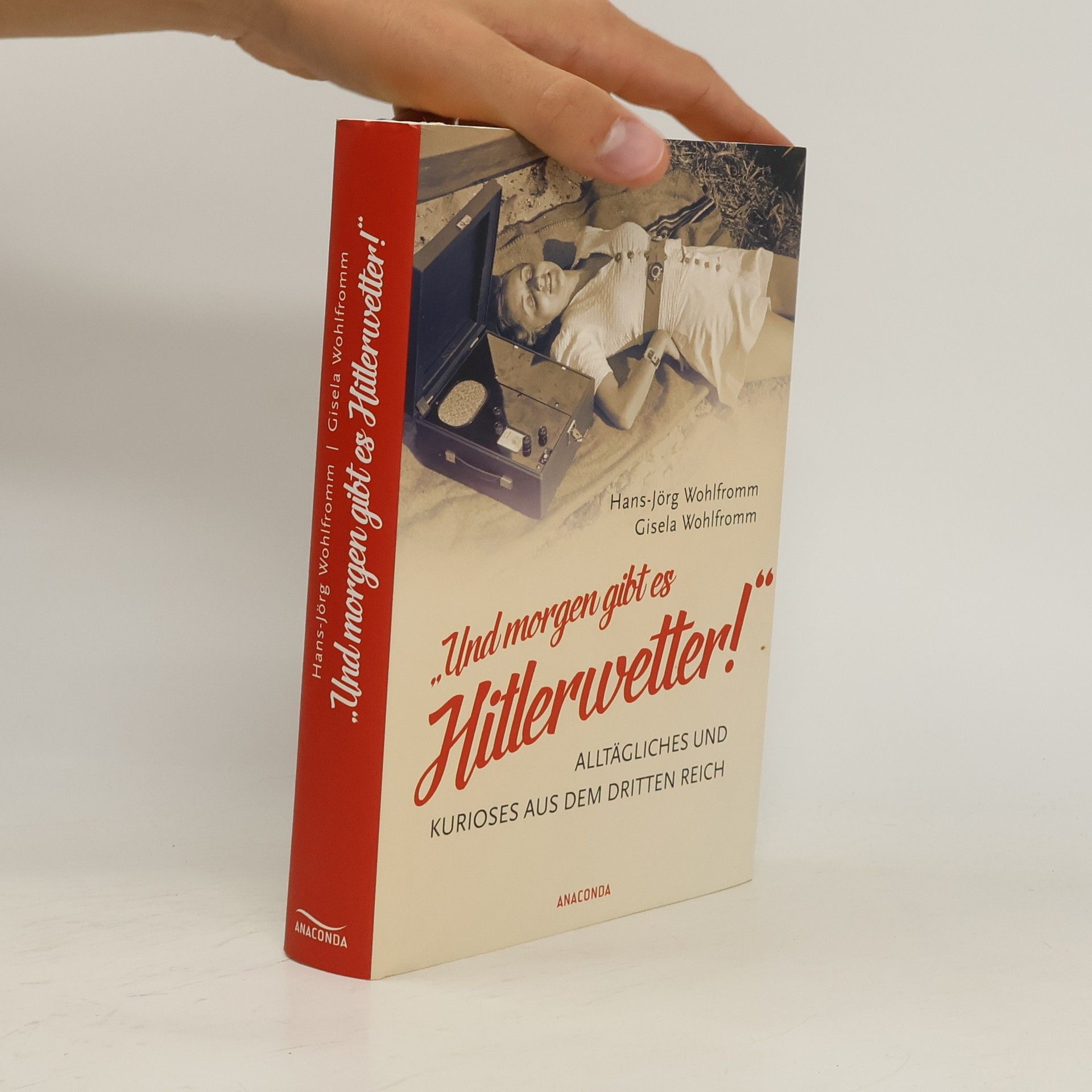 "Und morgen gibt es Hitlerwetter!"