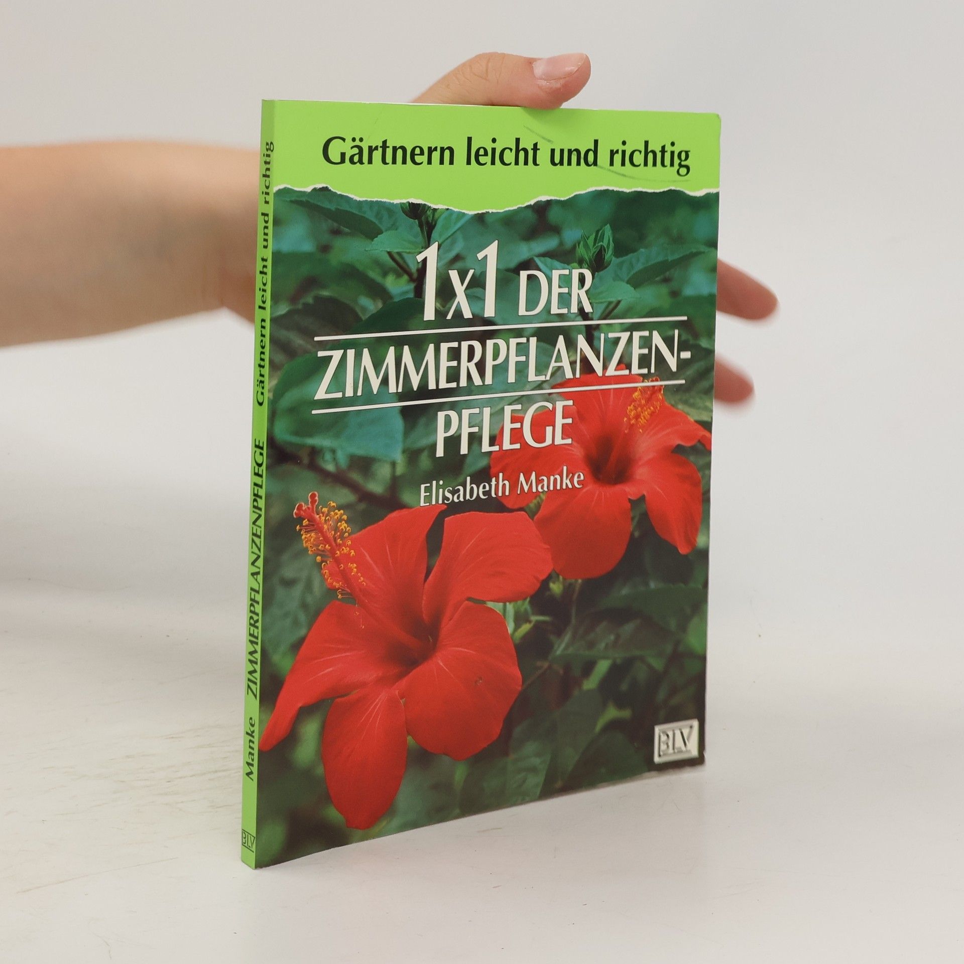 Elisabeth Manke 1 x 1 der Zimmerpflanzenpflege