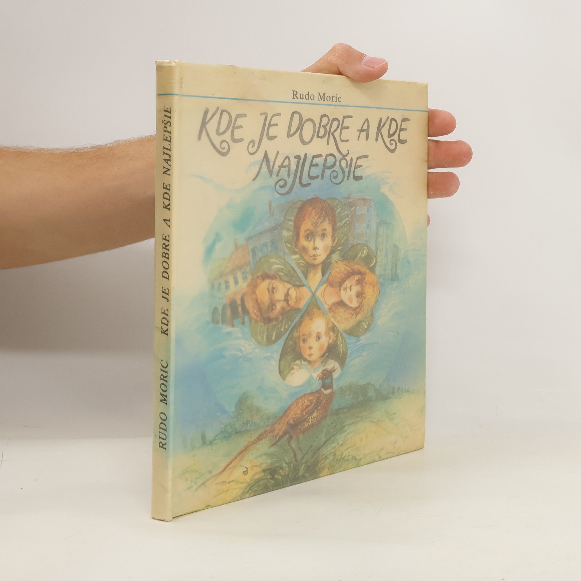 Rudo Moric Kde je dobre a kde najlepšie