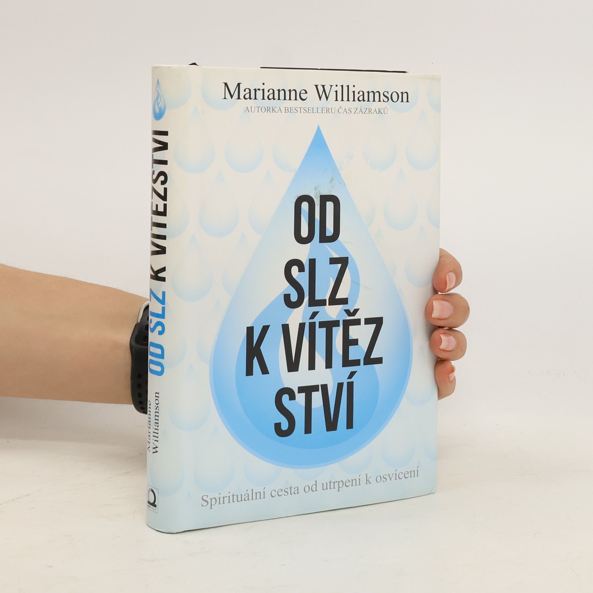 Marianne Williamson Od slz k vítězství : spirituální cesta od utrpení k osvícení