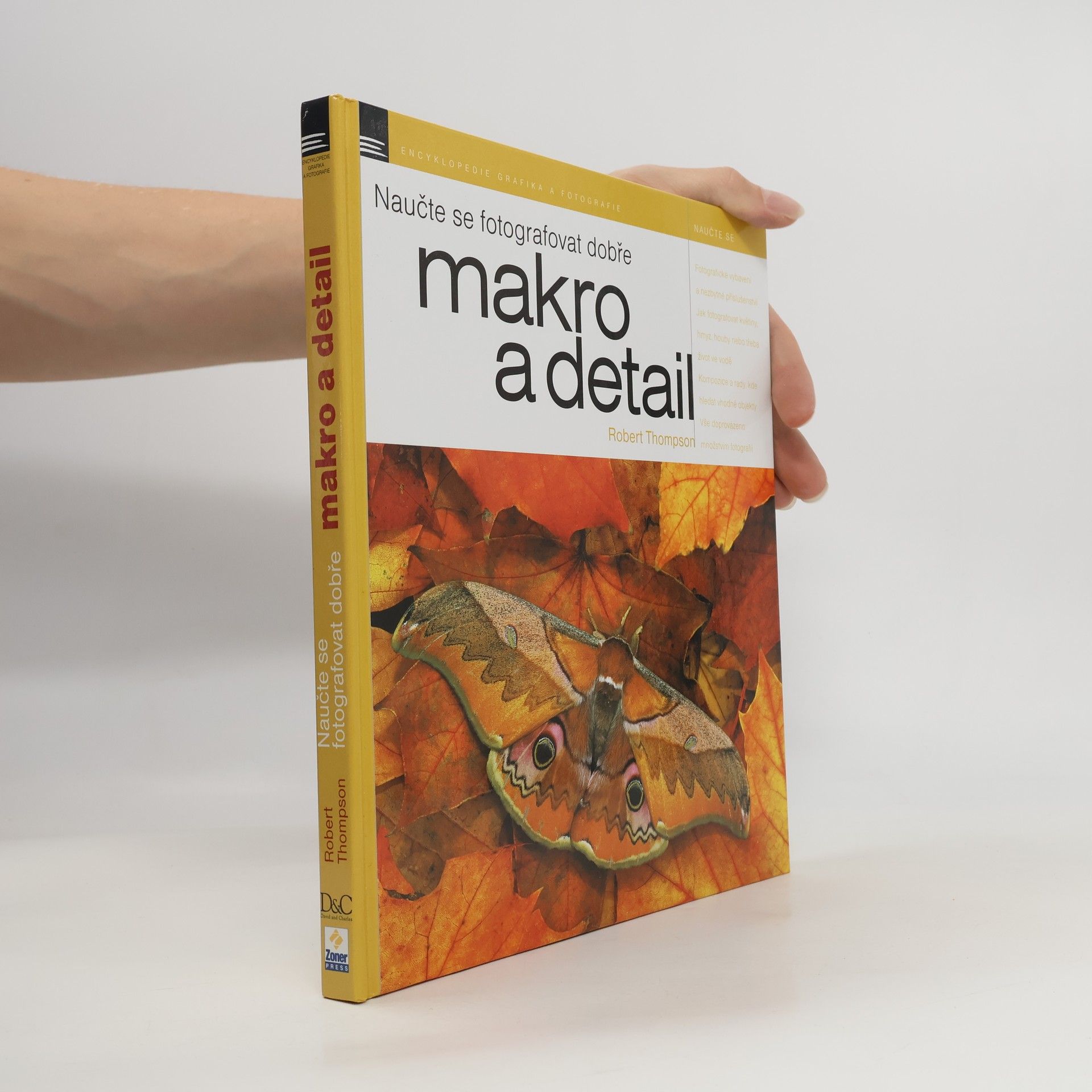 Robert Thompson Naučte se fotografovat dobře makro a detail