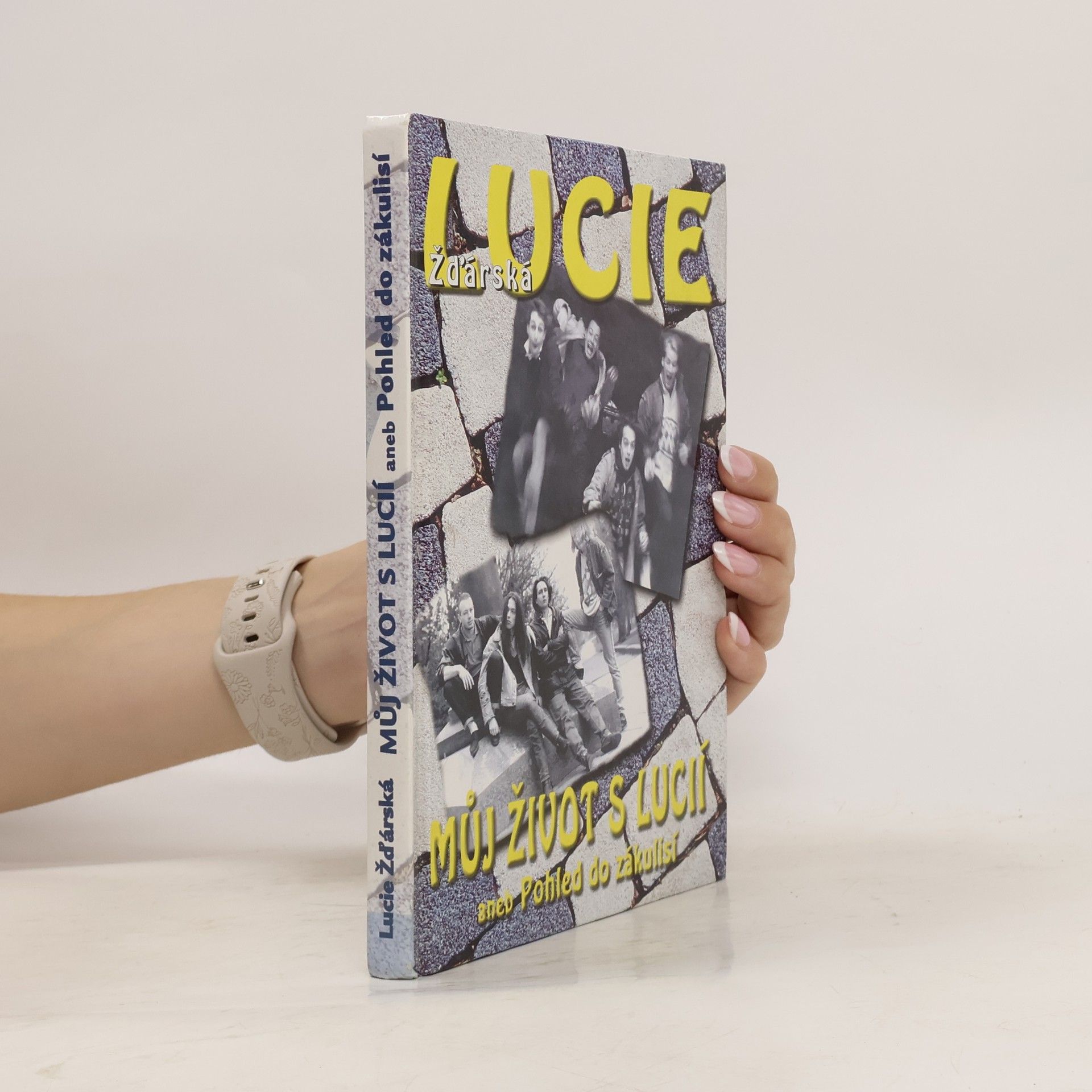 Žďárská Lucie Můj život s Lucií aneb Pohled do zákulisí