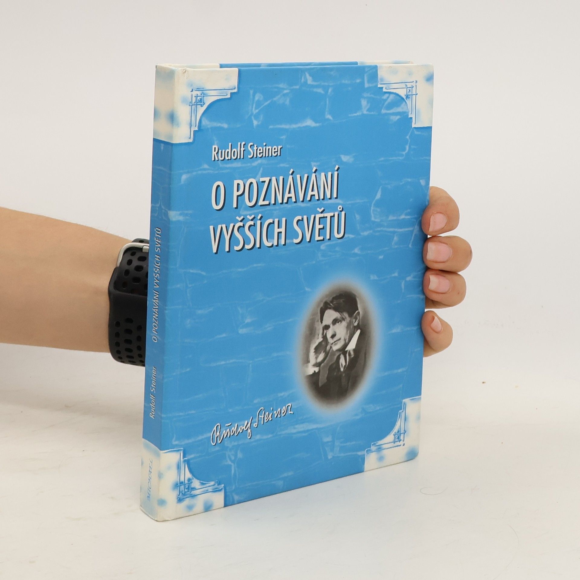 Rudolf Steiner O poznávání vyšších světů. Stupně vyššího poznání