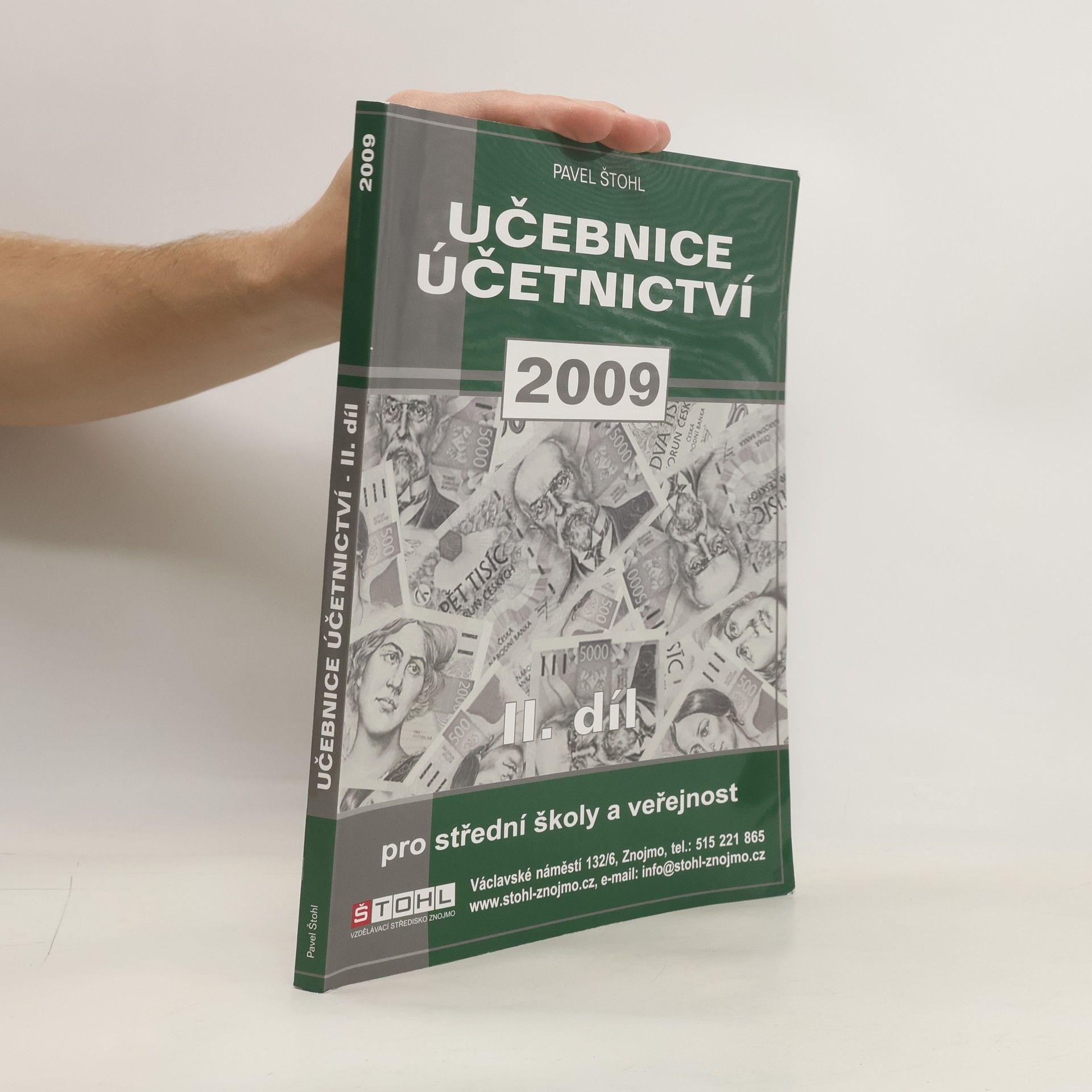 Pavel Štohl Učebnice účetnictví 2009 : pro střední školy a pro veřejnost. 2. díl