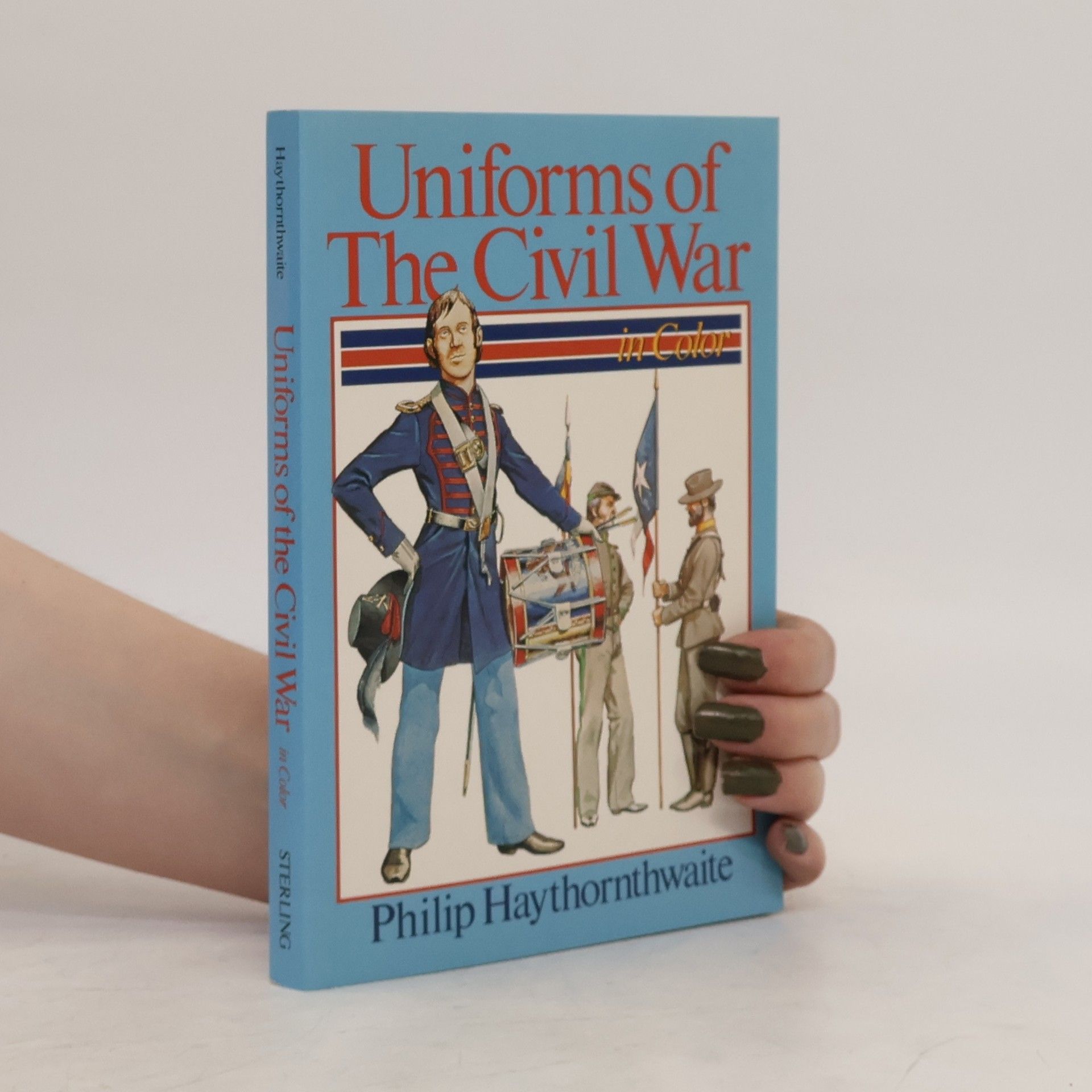 Philip J. Haythornthwaite Uniforms of the Civil War in Color