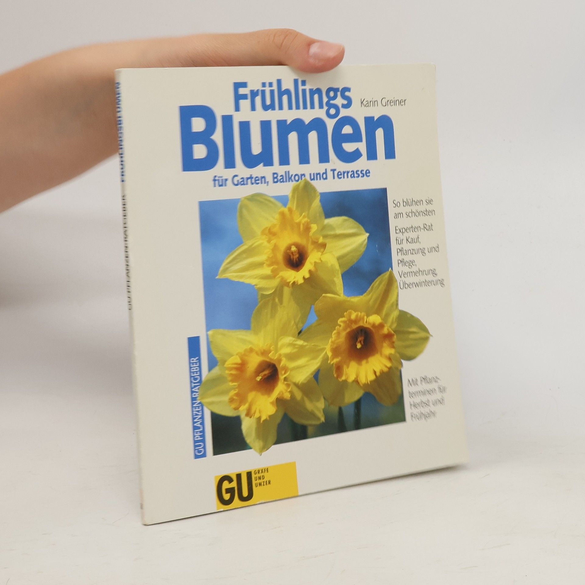 Karin Greiner Frühlingsblumen für Garten, Balkon und Terrasse