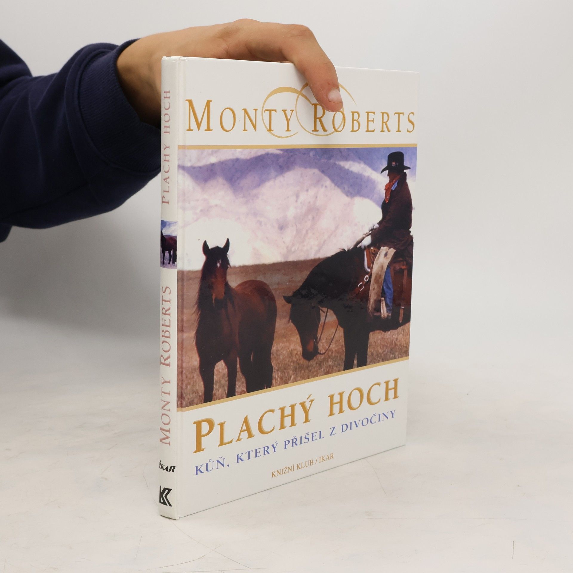 Monty Roberts Plachý hoch. Kůň, který přišel z divočiny