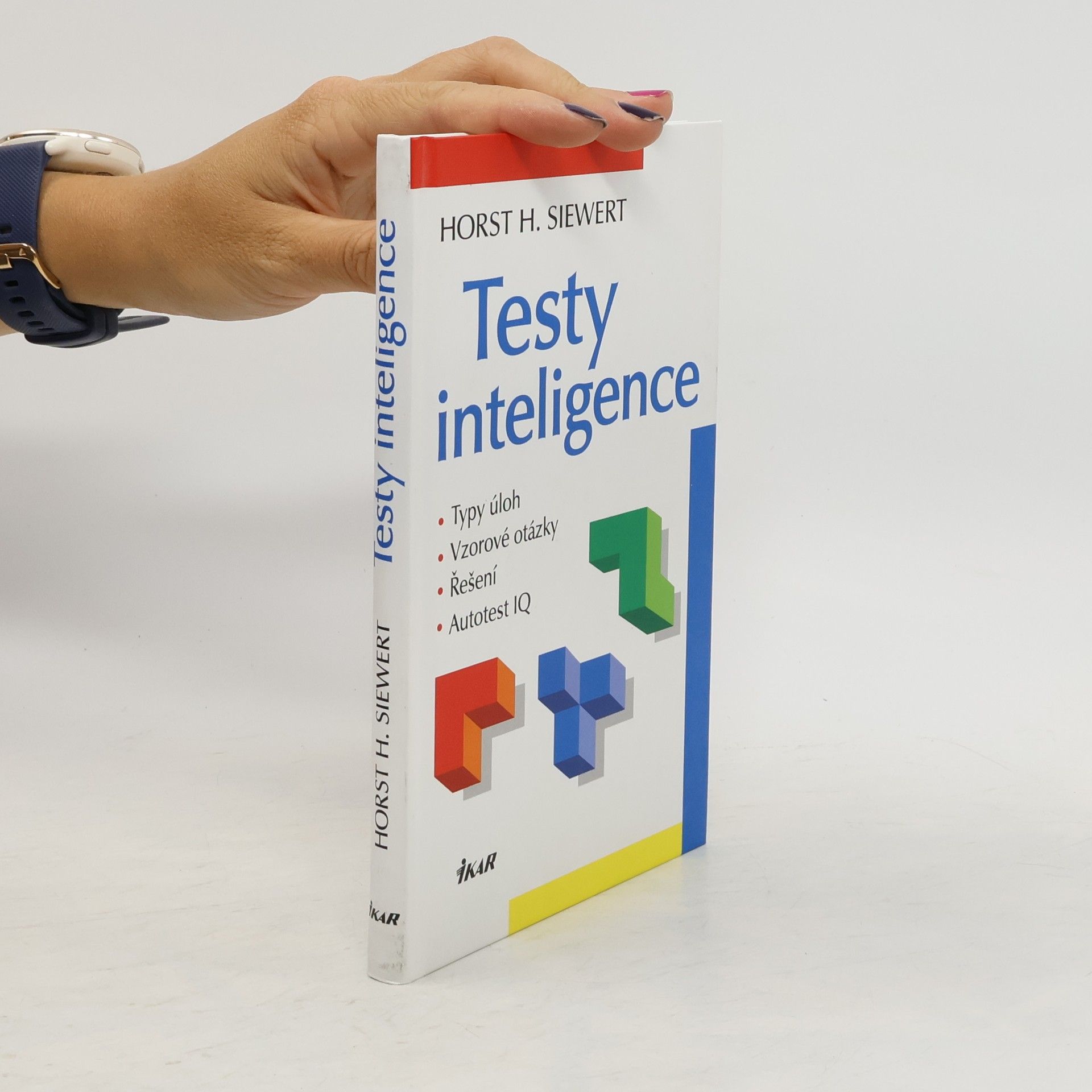 Horst H Siewert Testy inteligence: Typy úloh, vzorové otázky, řešení, autotest IQ