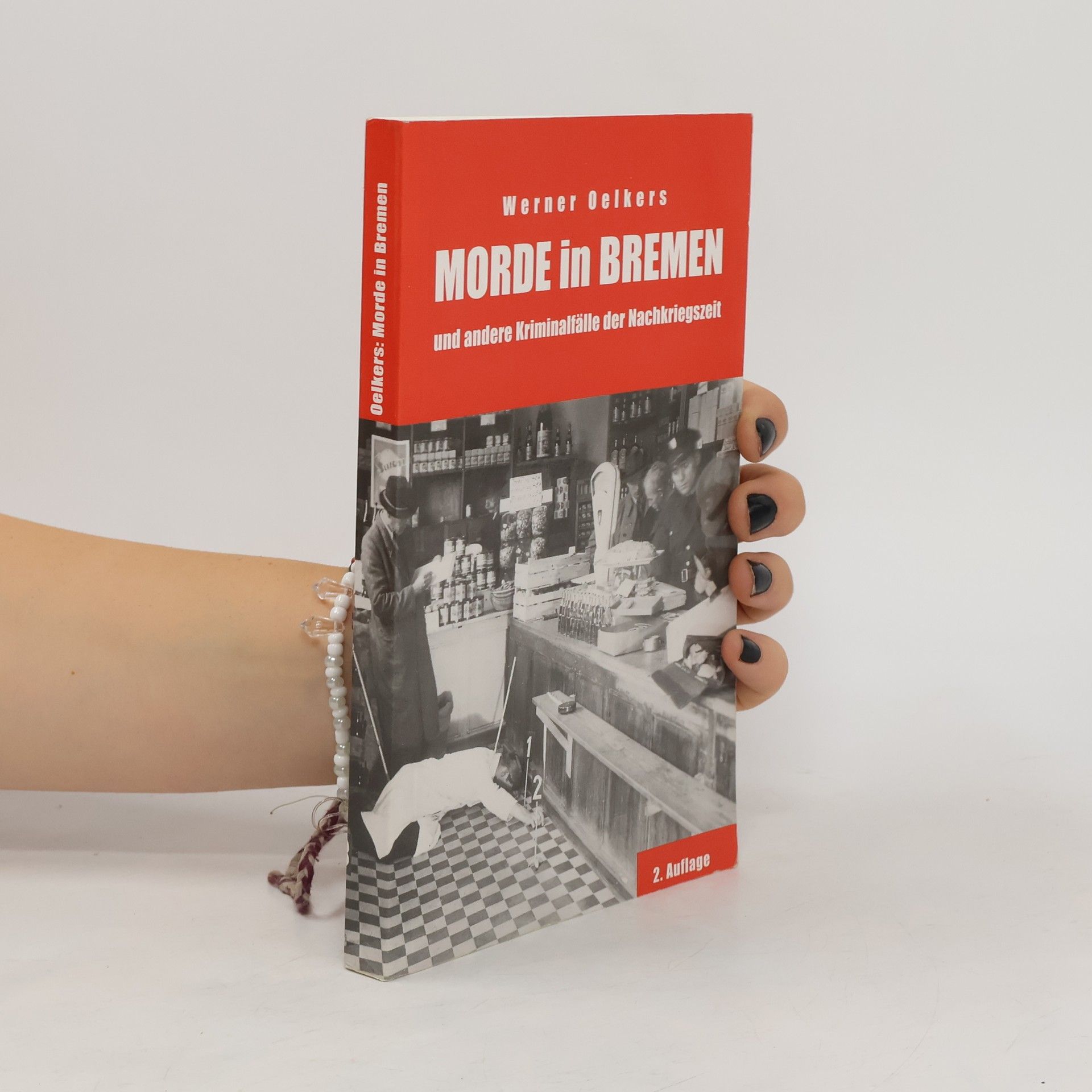 Werner Oelkers Morde in Bremen und andere Kriminalfälle der Nachkriegszeit