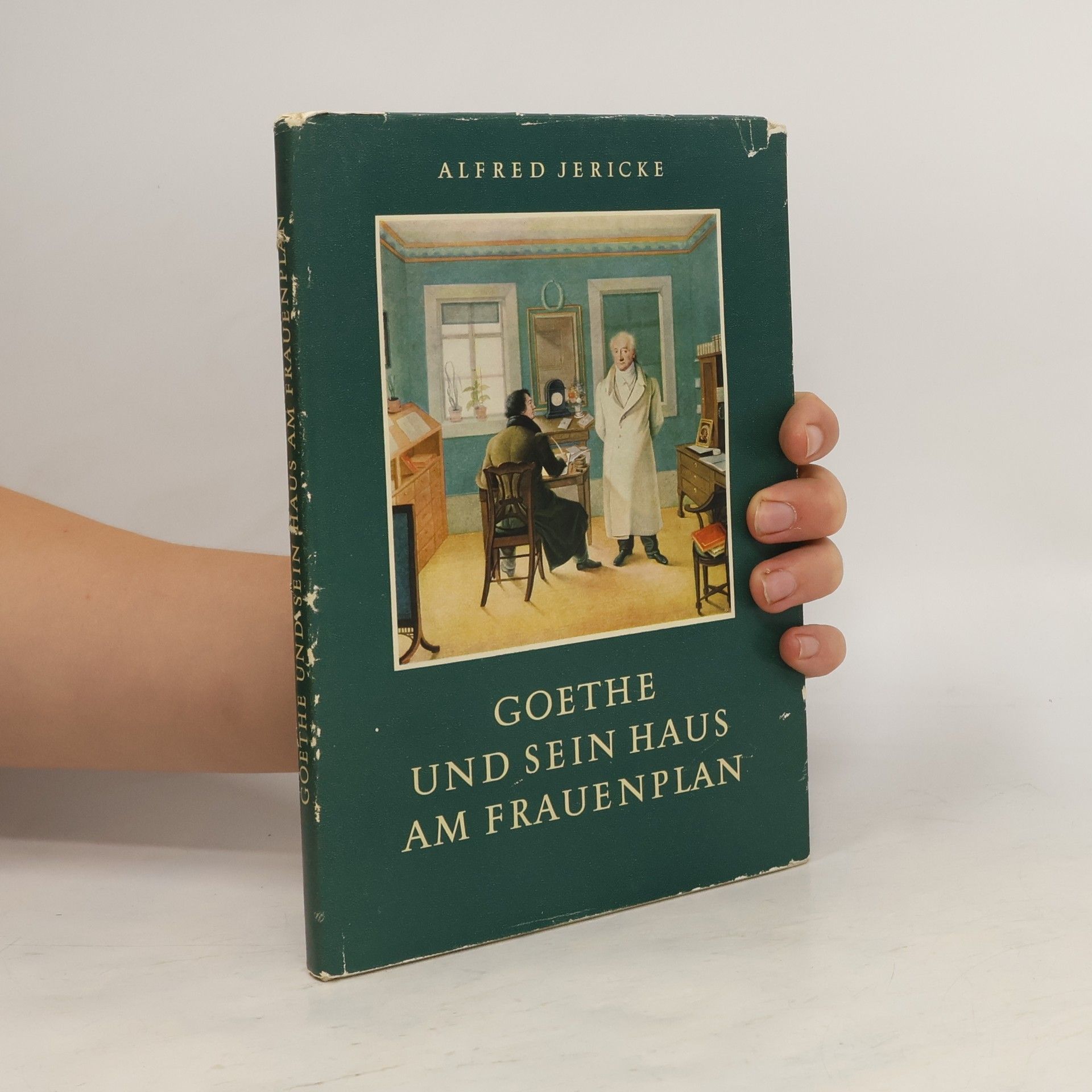 Alfred Jericke Goethe und sein Haus am Frauenplan