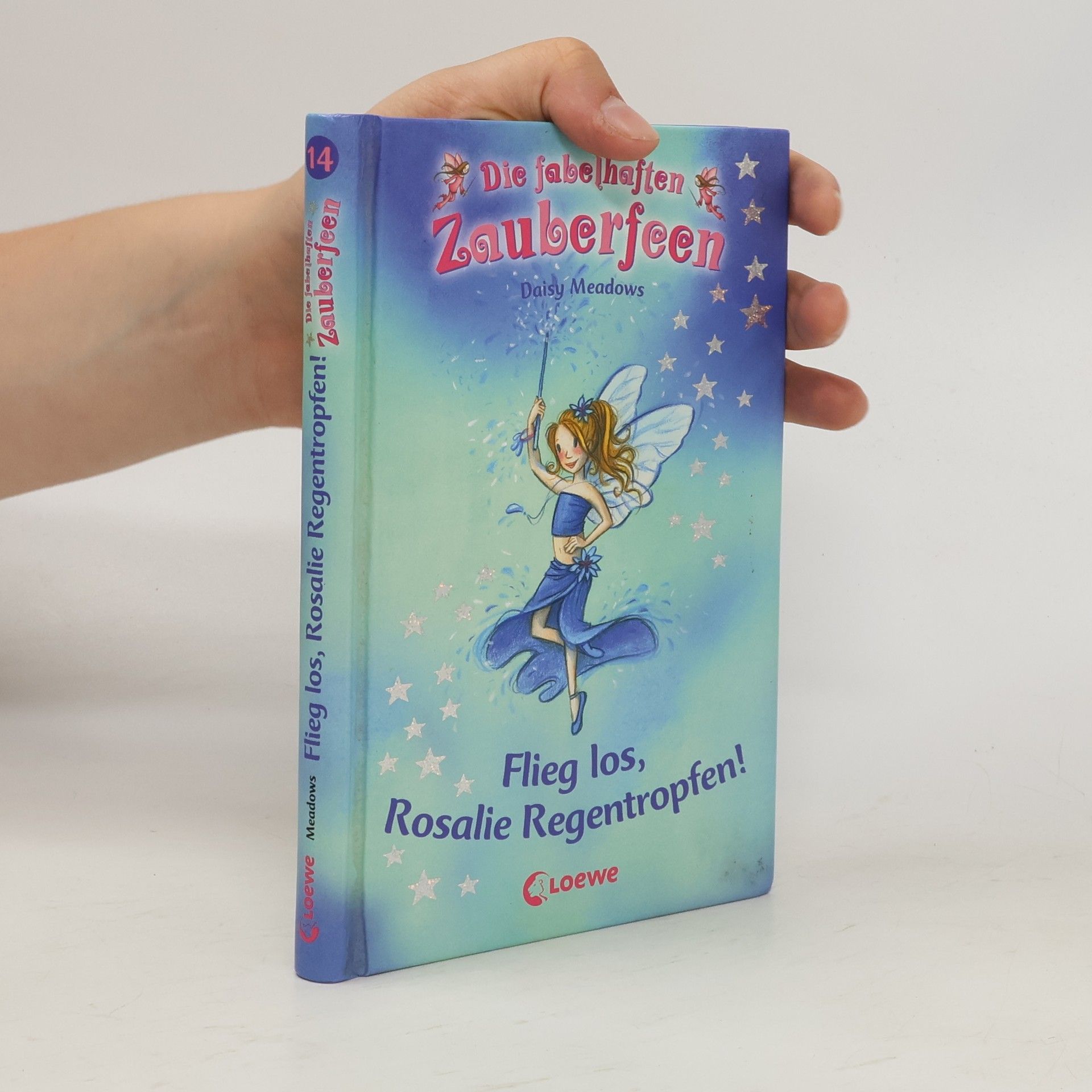 Daisy Meadows Die fabelhaften Zauberfeen - Flieg los, Rosalie Regentropfen!