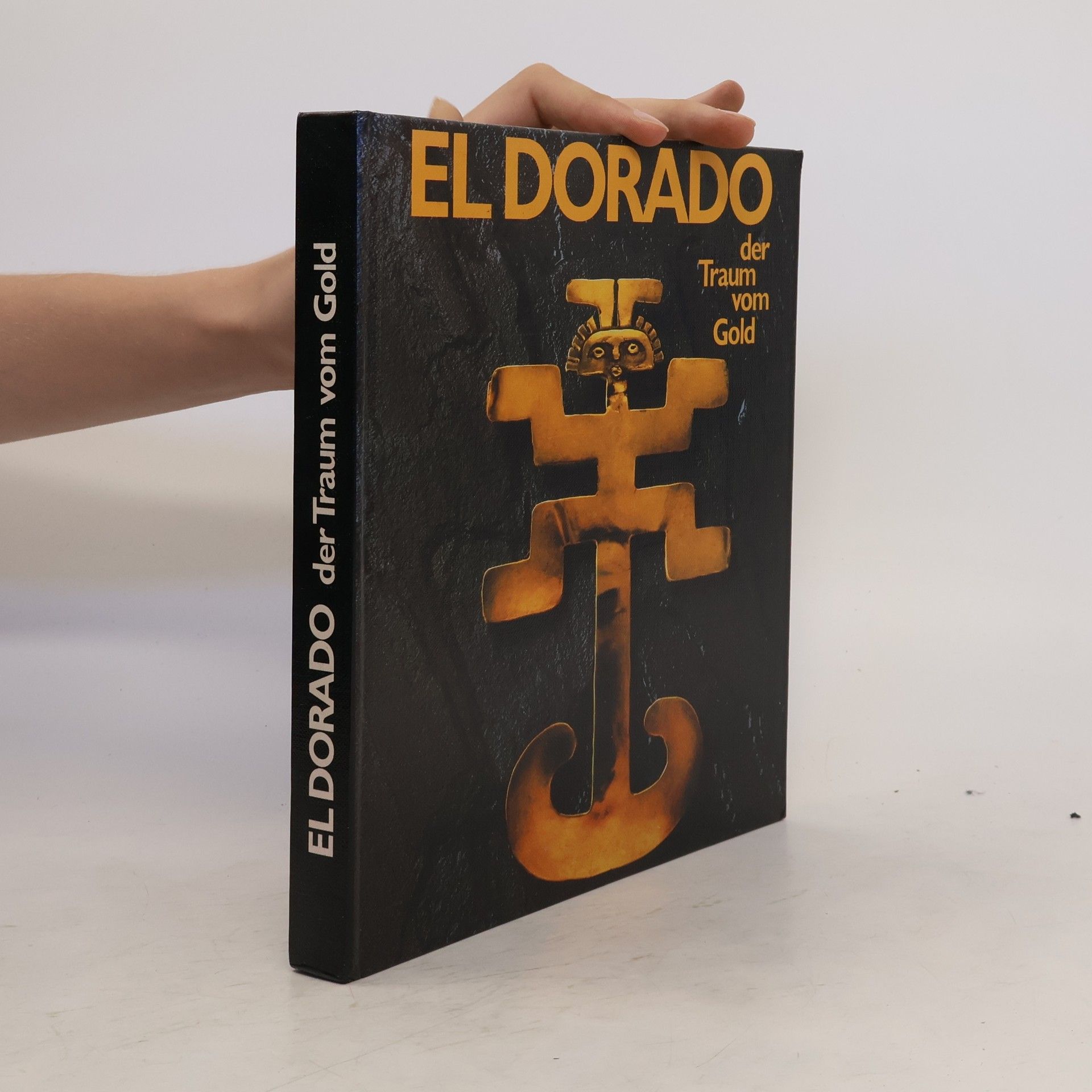 Warwick M. Bray El Dorado, der Traum vom Gold