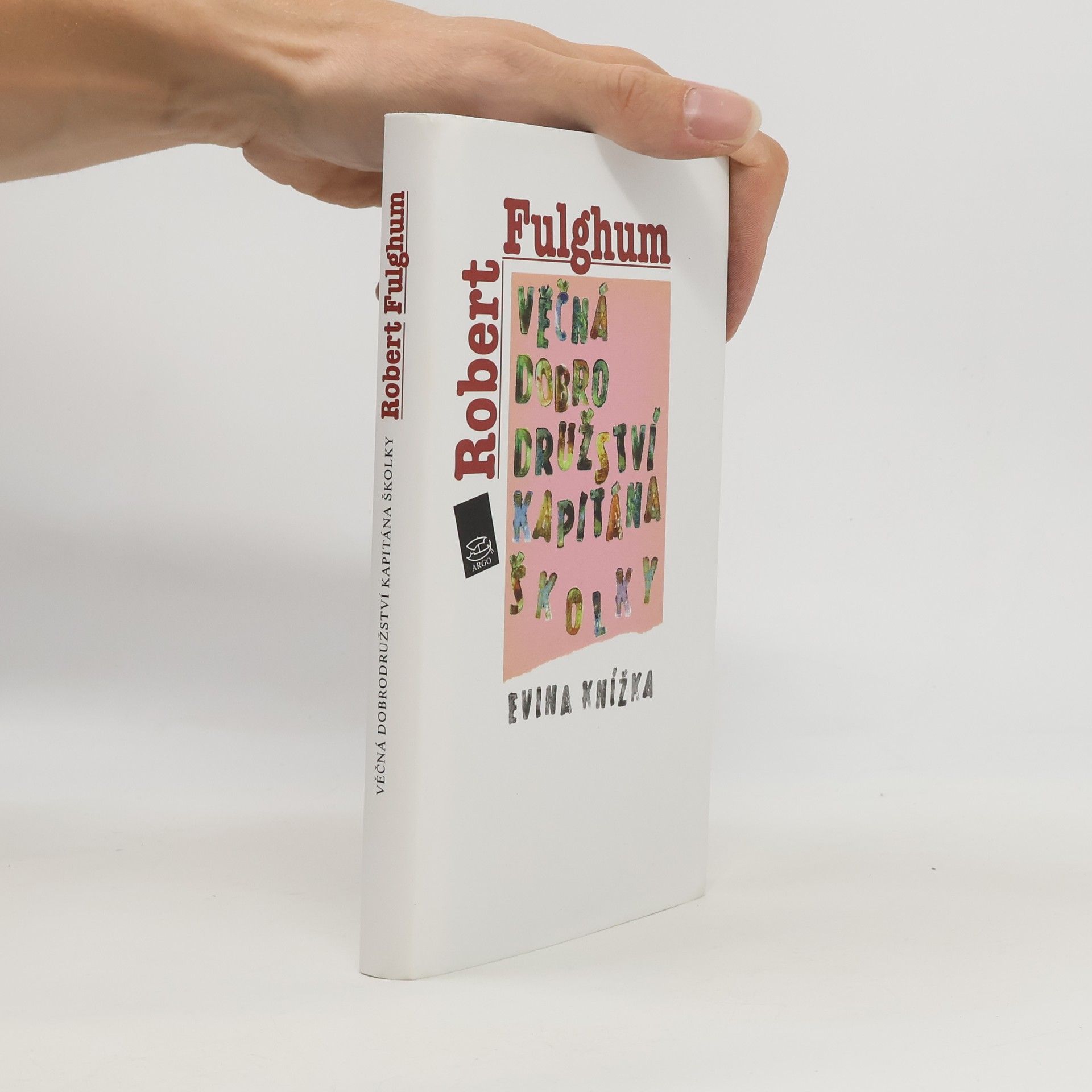 Robert Fulghum Věčná dobrodružství Kapitána Školky. Evina knížka