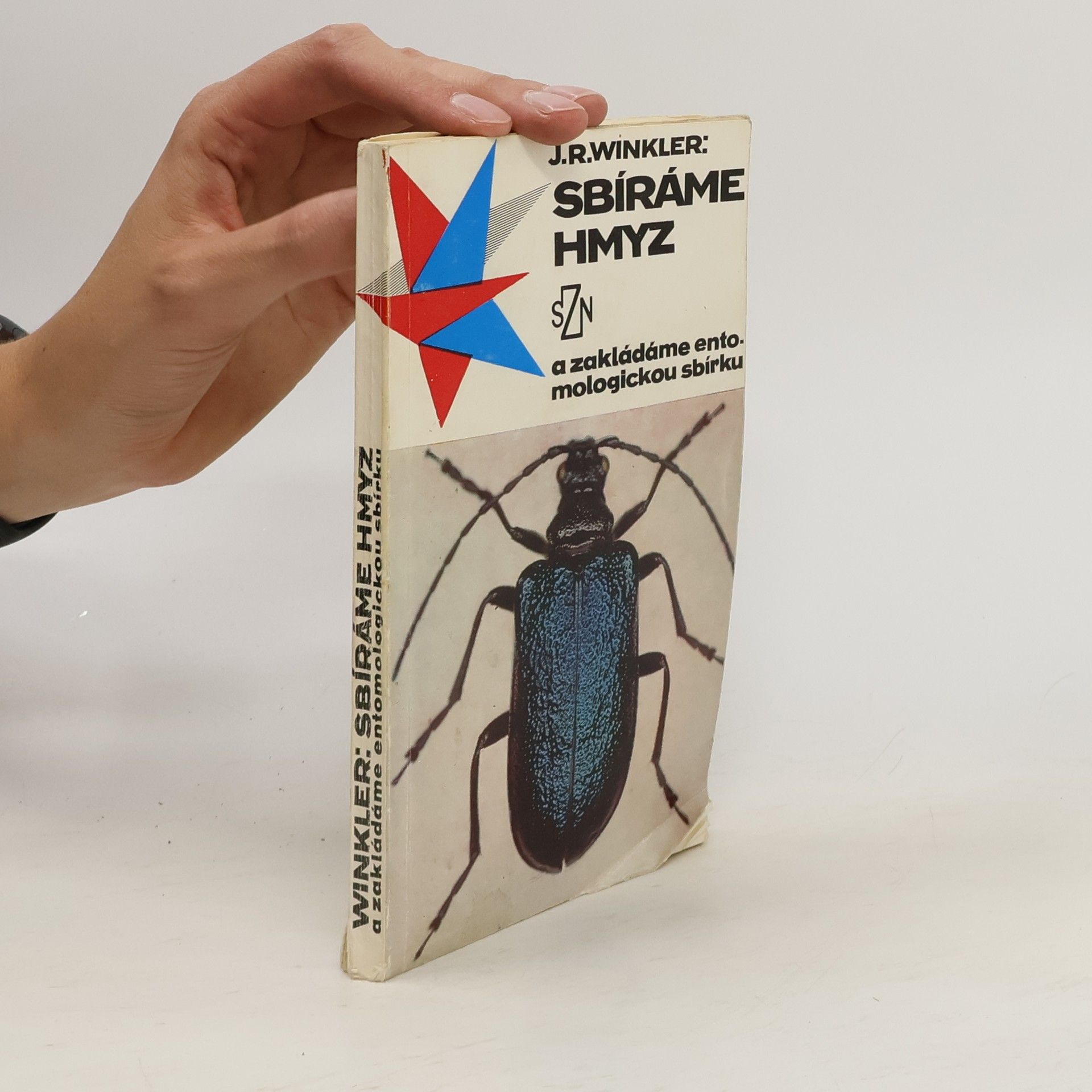 Josef Rudolf Winkler Sbíráme hmyz a zakládáme entomologickou sbírku