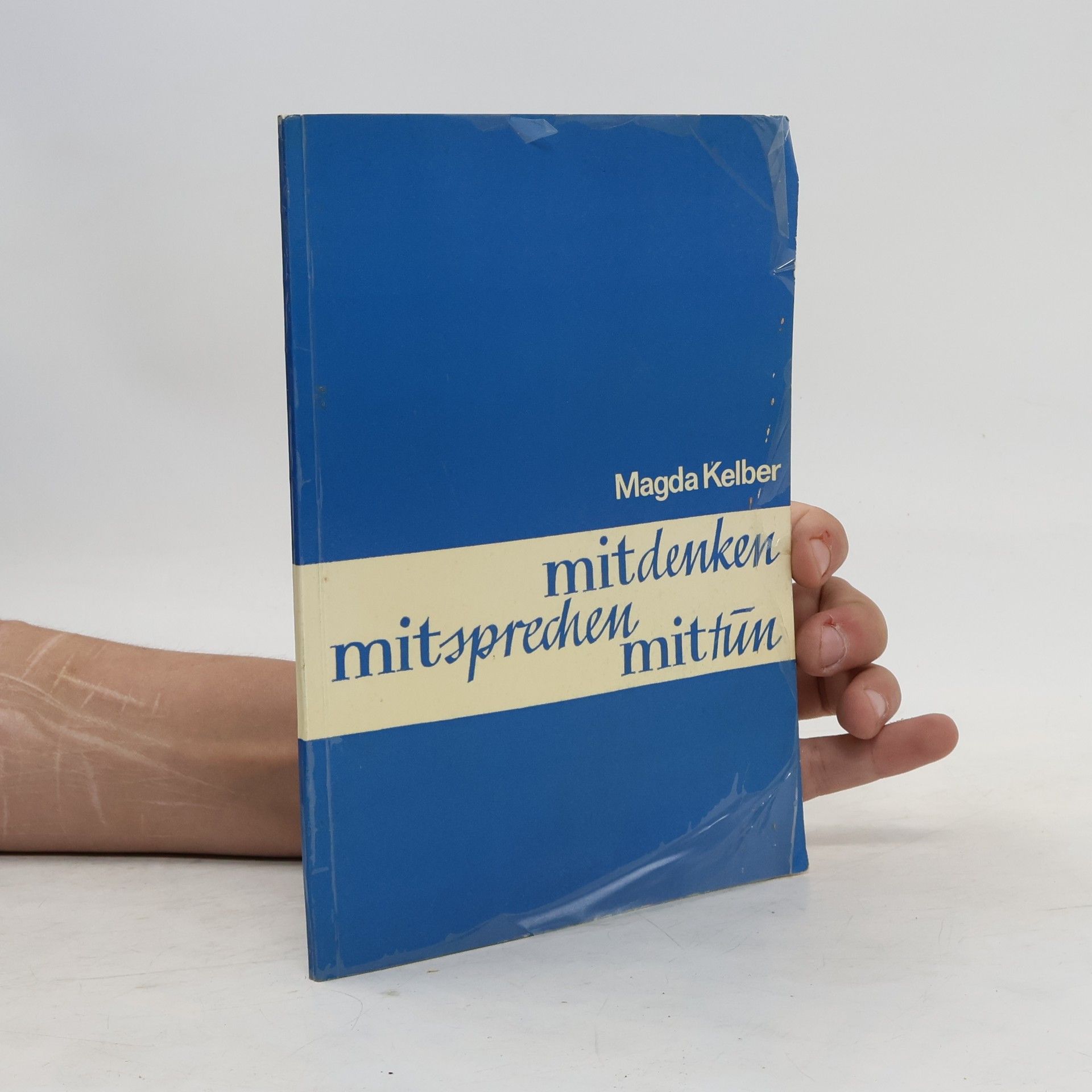 Magda Kelber Mitdenken, mitsprechen, mittun