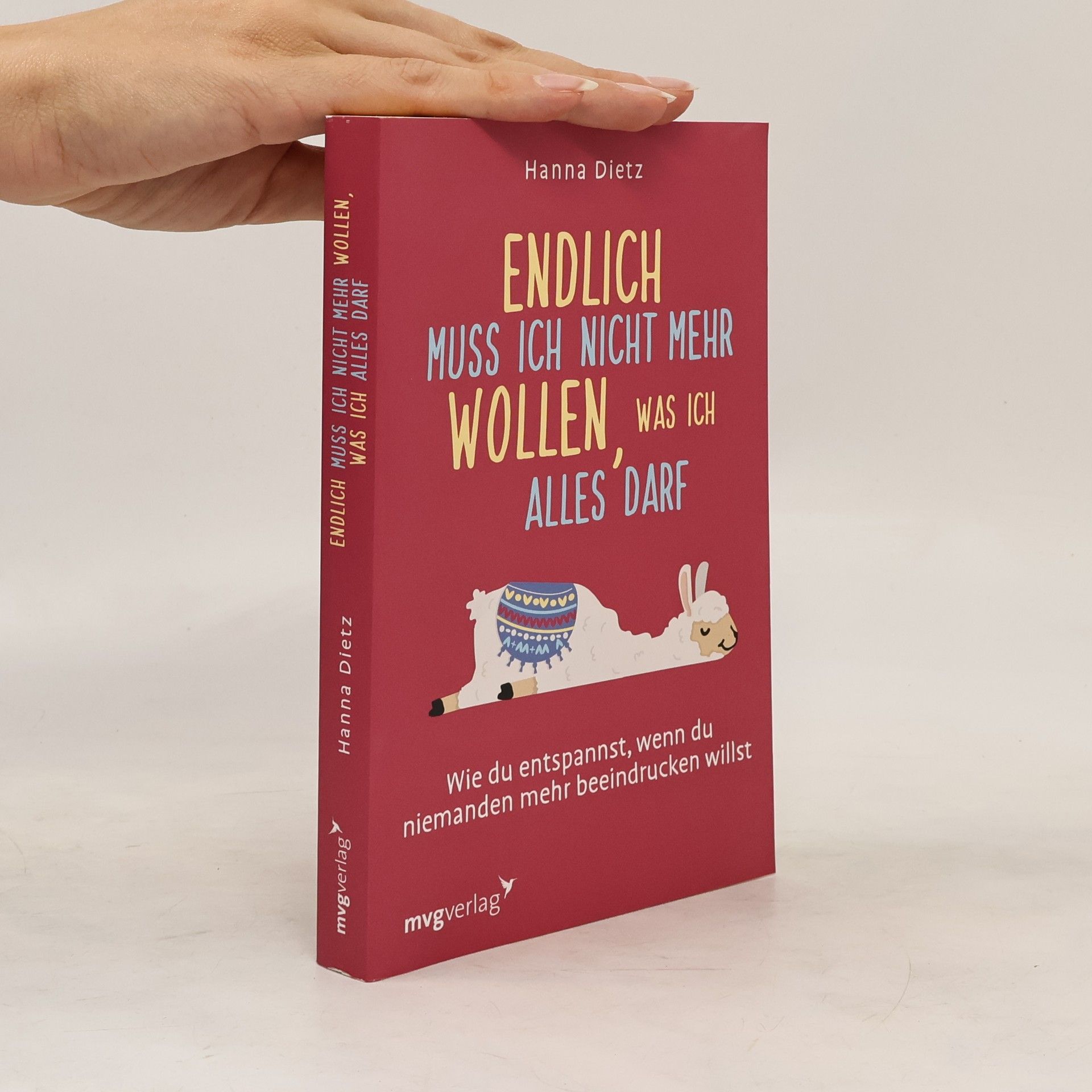 Hanna Dietz Endlich muss ich nicht mehr wollen, was ich alles darf
