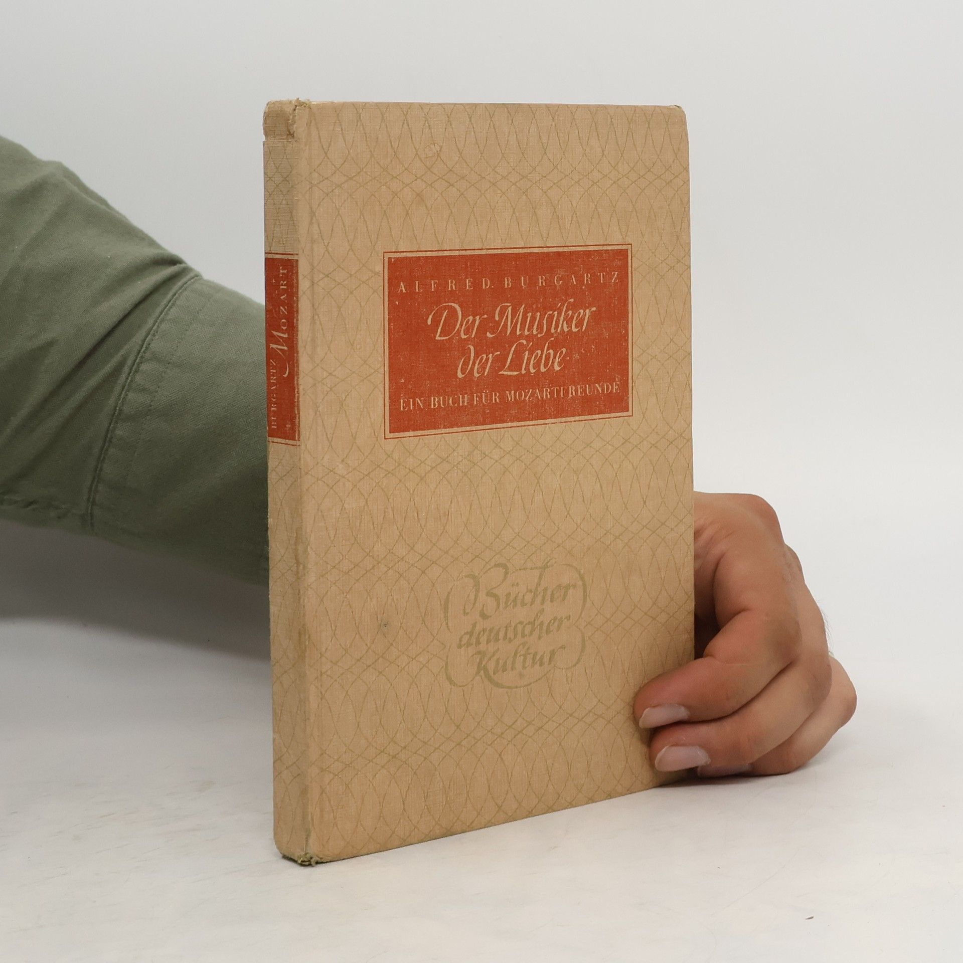 Alfred Burgartz Der Musiker der Liebe : ein buch für Mozartfreunde