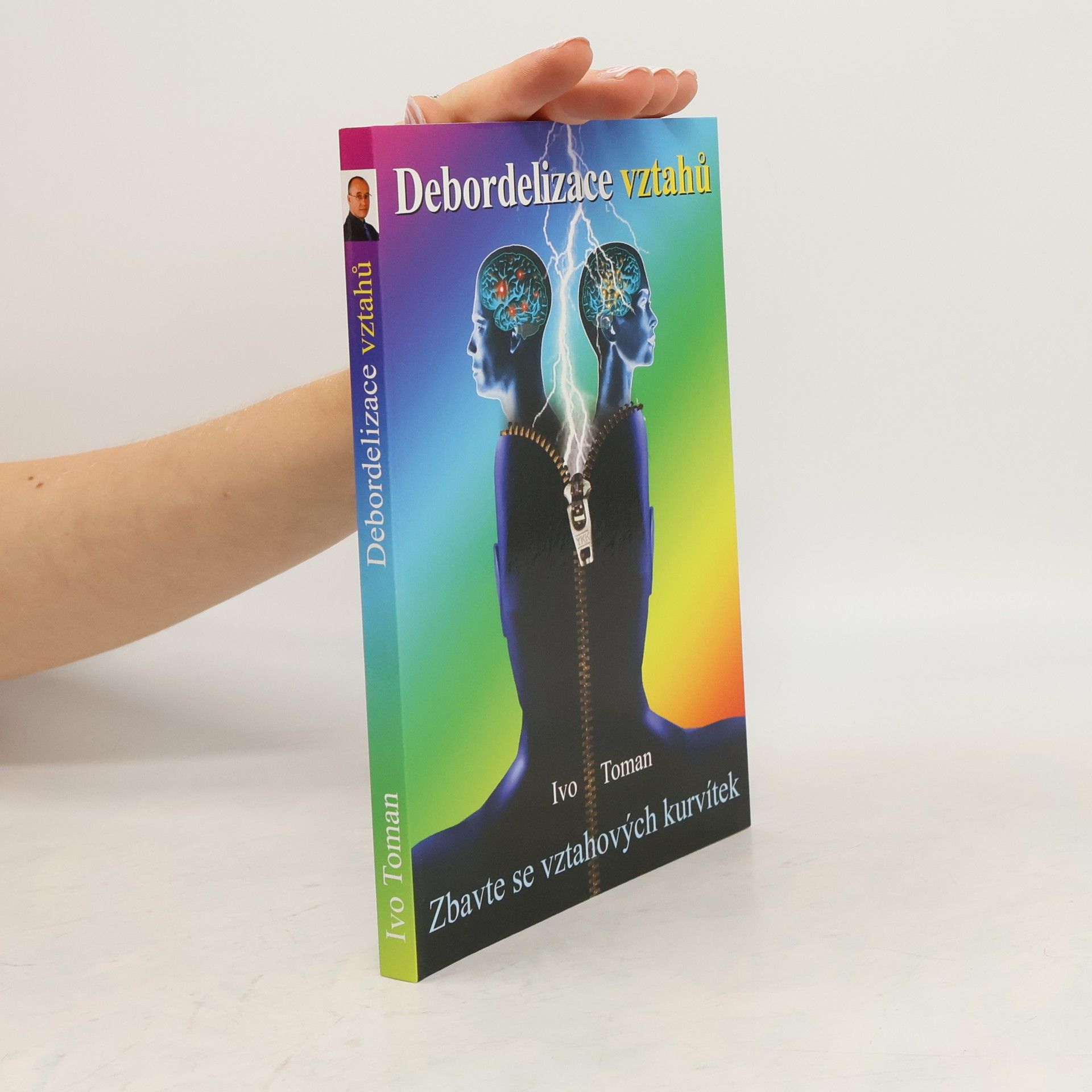 Ivo Toman Debordelizace vztahů - Zbavte se vztahových kurvítek
