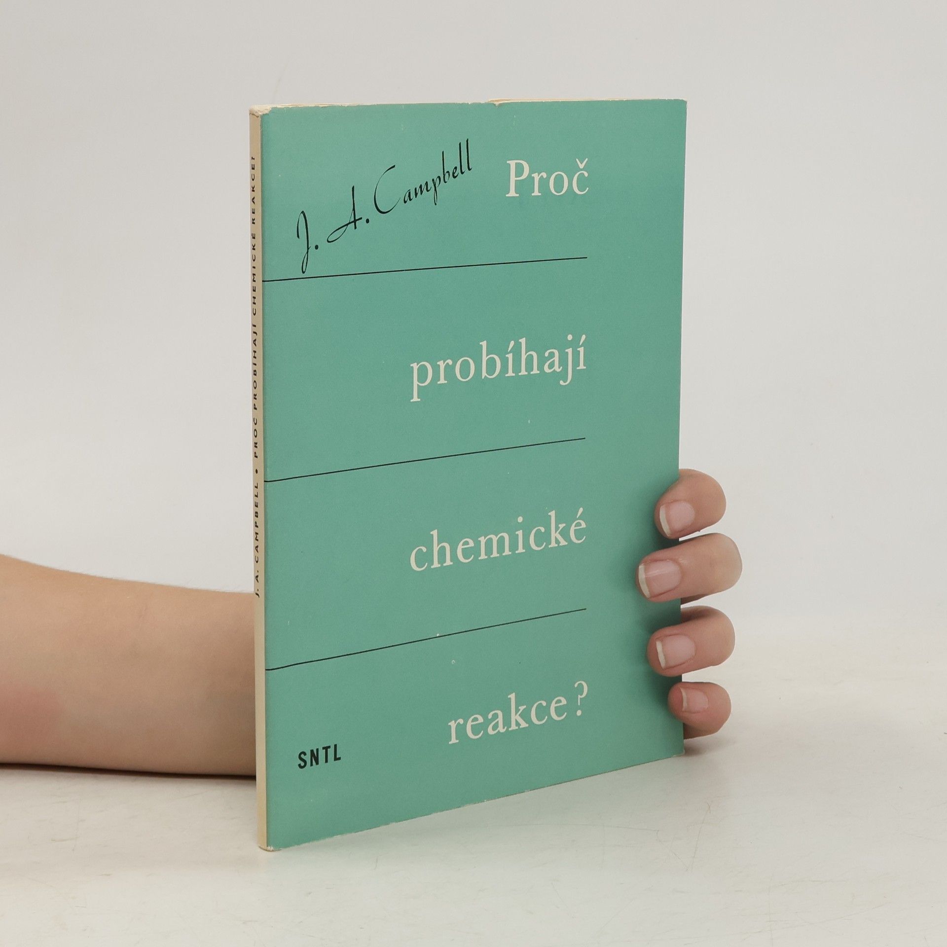 J. Arthur Campbell Proč probíhají chemické reakce?