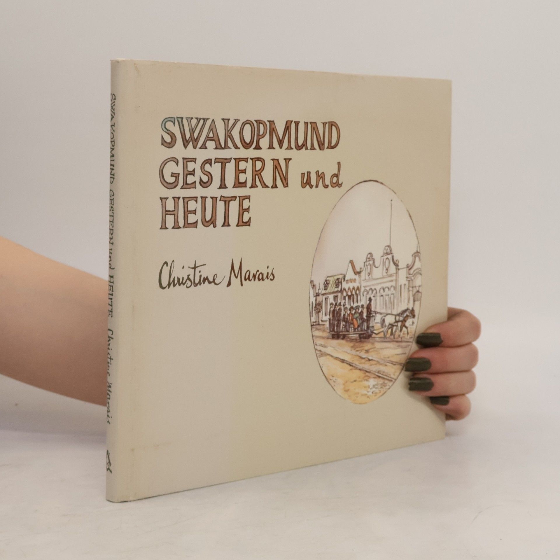 Christine Marais Swakopmund gestern und heute