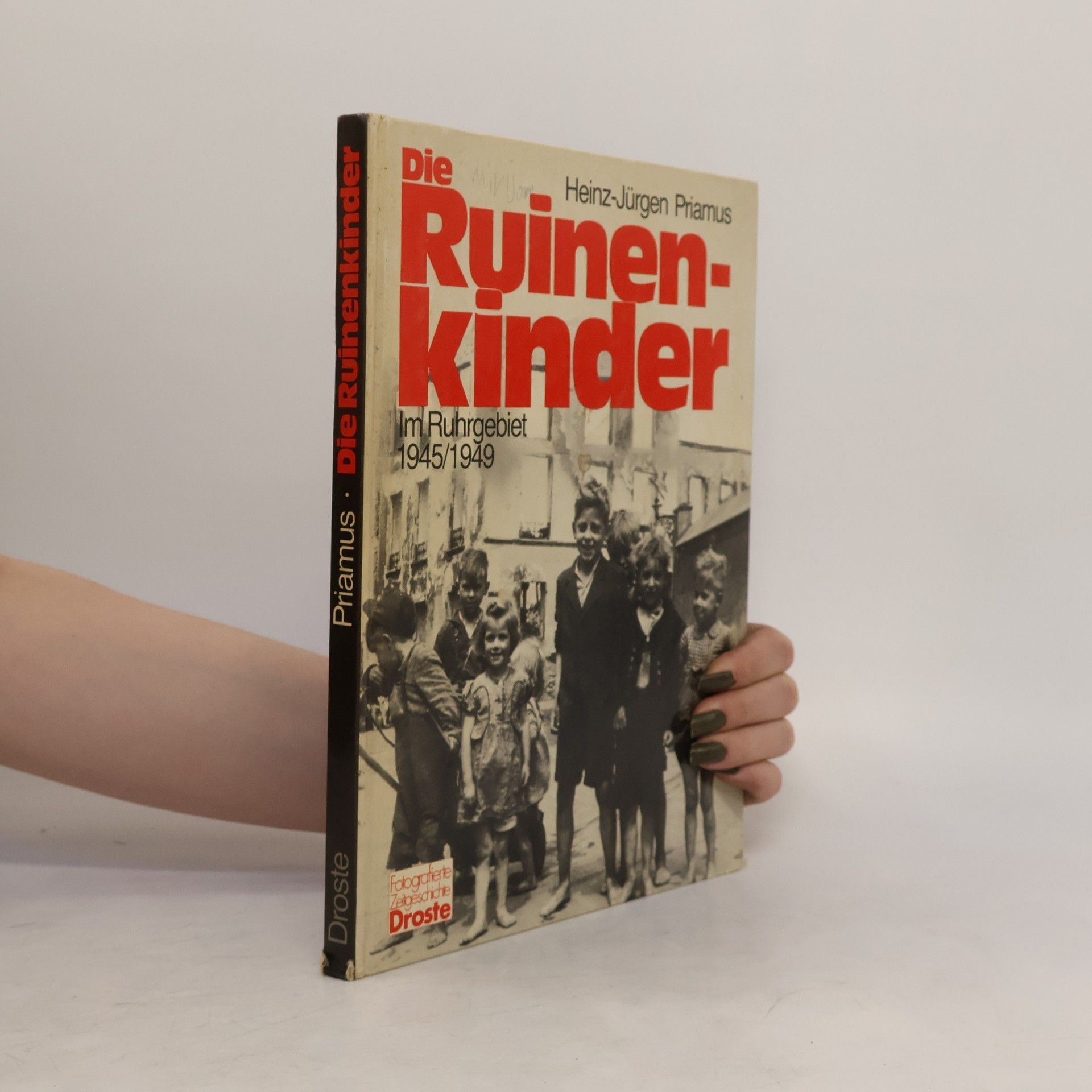 Heinz-Jürgen Priamus Die Ruinenkinder