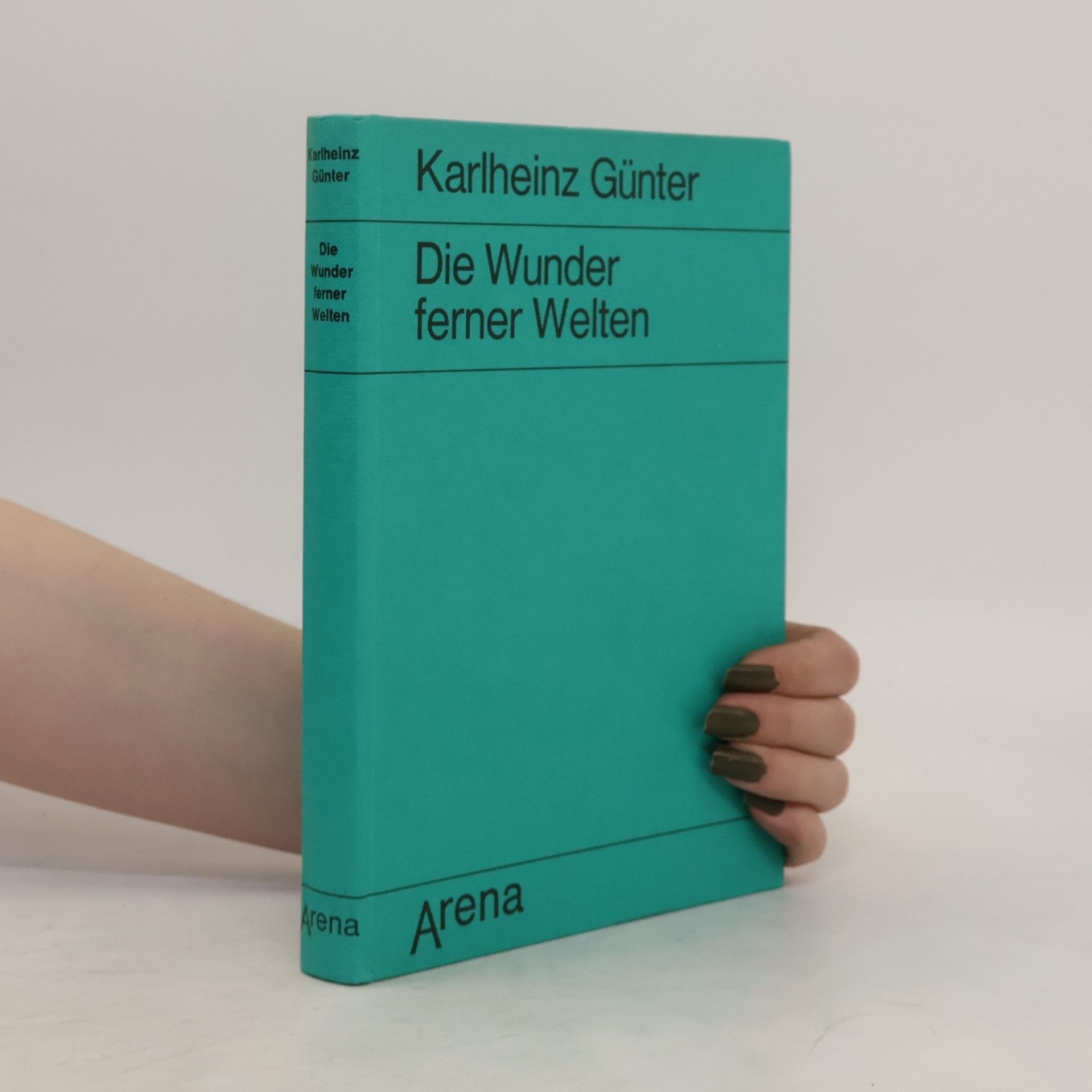 Karlheinz Günter Die Wunder ferner Welten