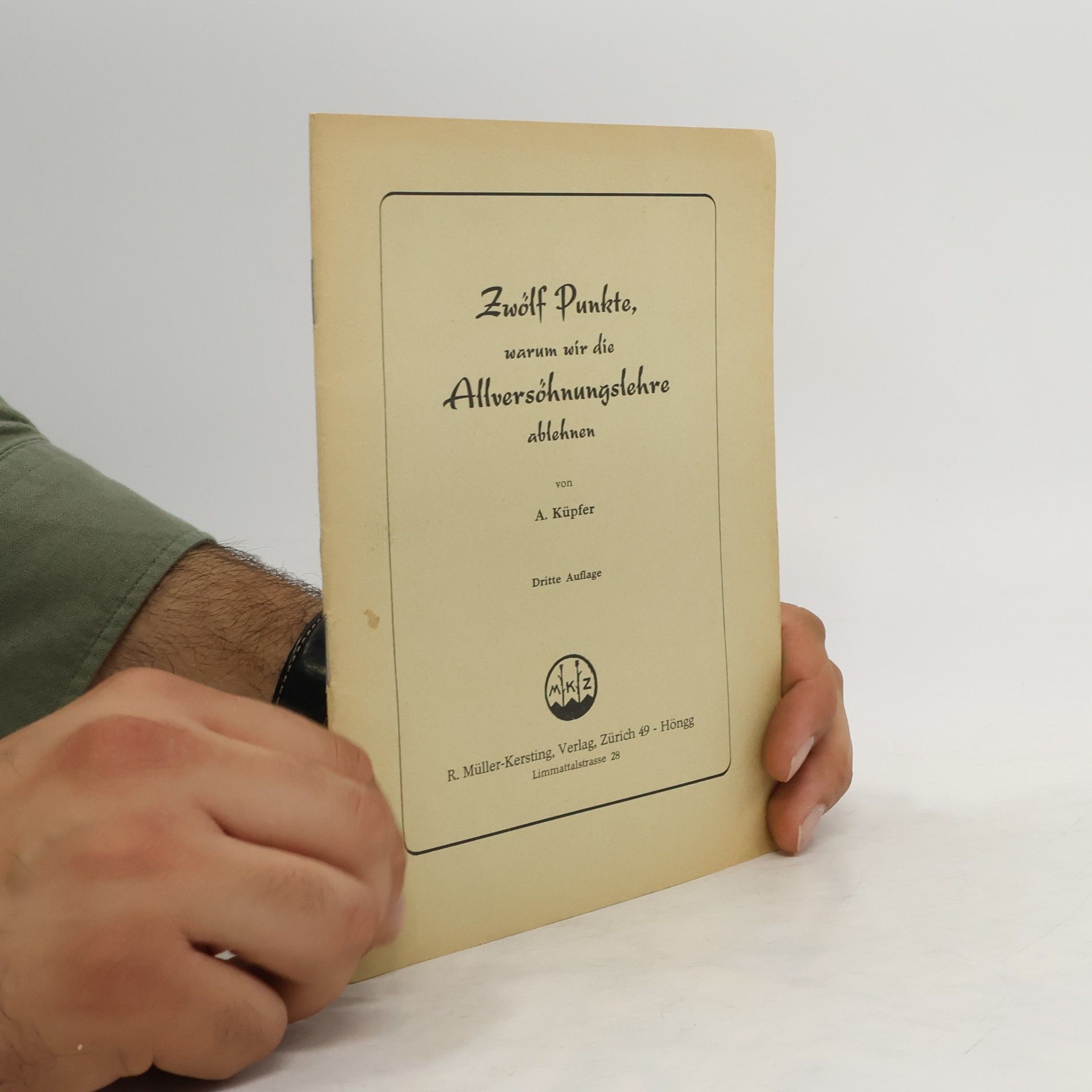 Adolf Küpfer Zwölf Punkte, warum wir die Allversöhnungslehre ablehnen