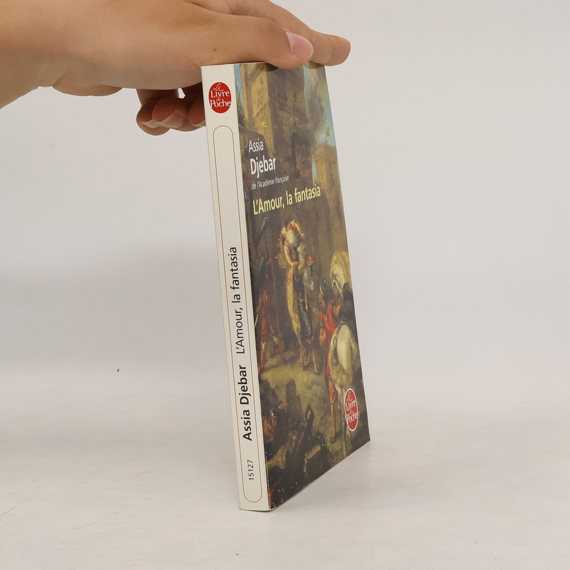Assia Djebarová L' Amour, la fantasia. Fantasia, französische Ausgabe