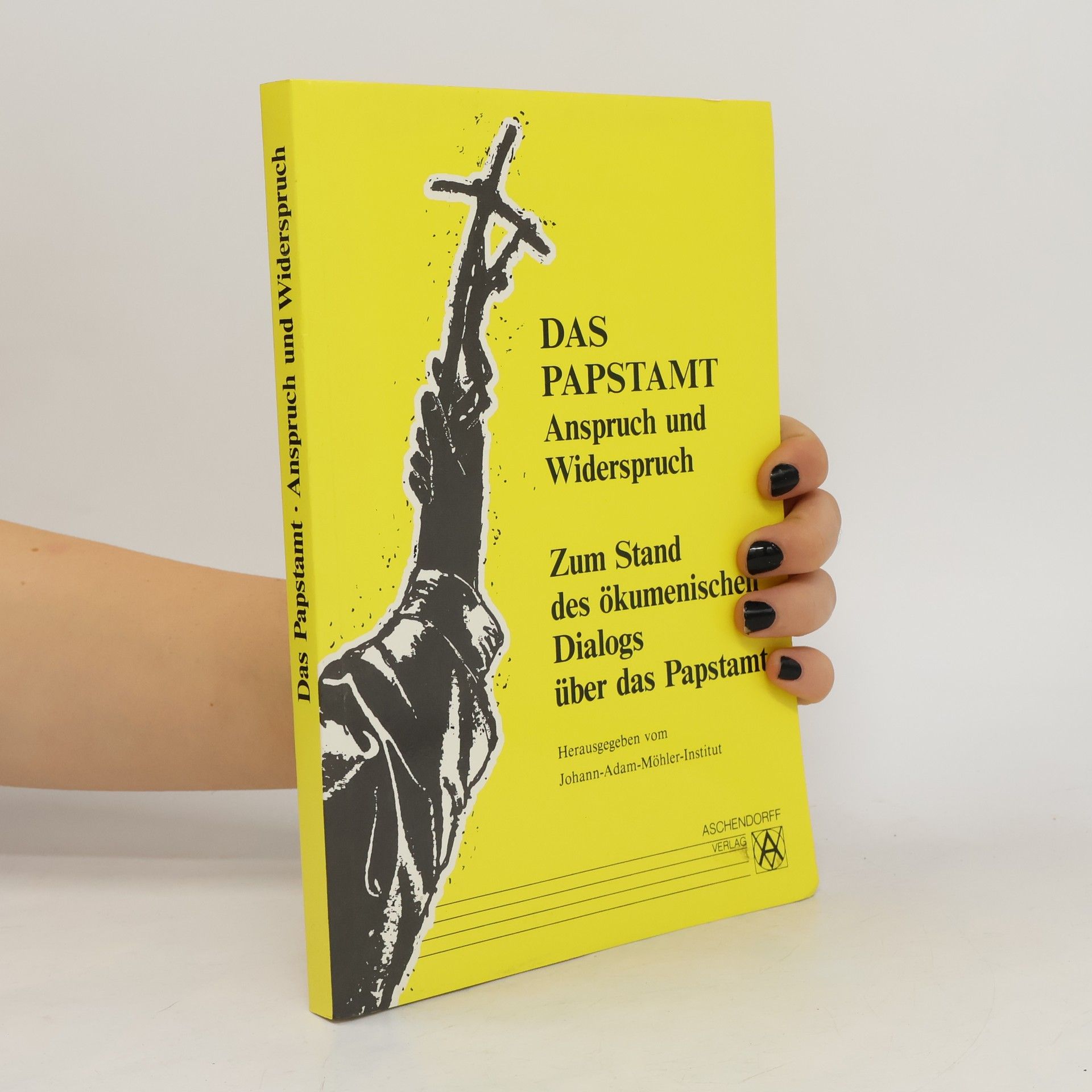 Kolektiv autorů Das Papstamt - Anspruch und Widerspruch