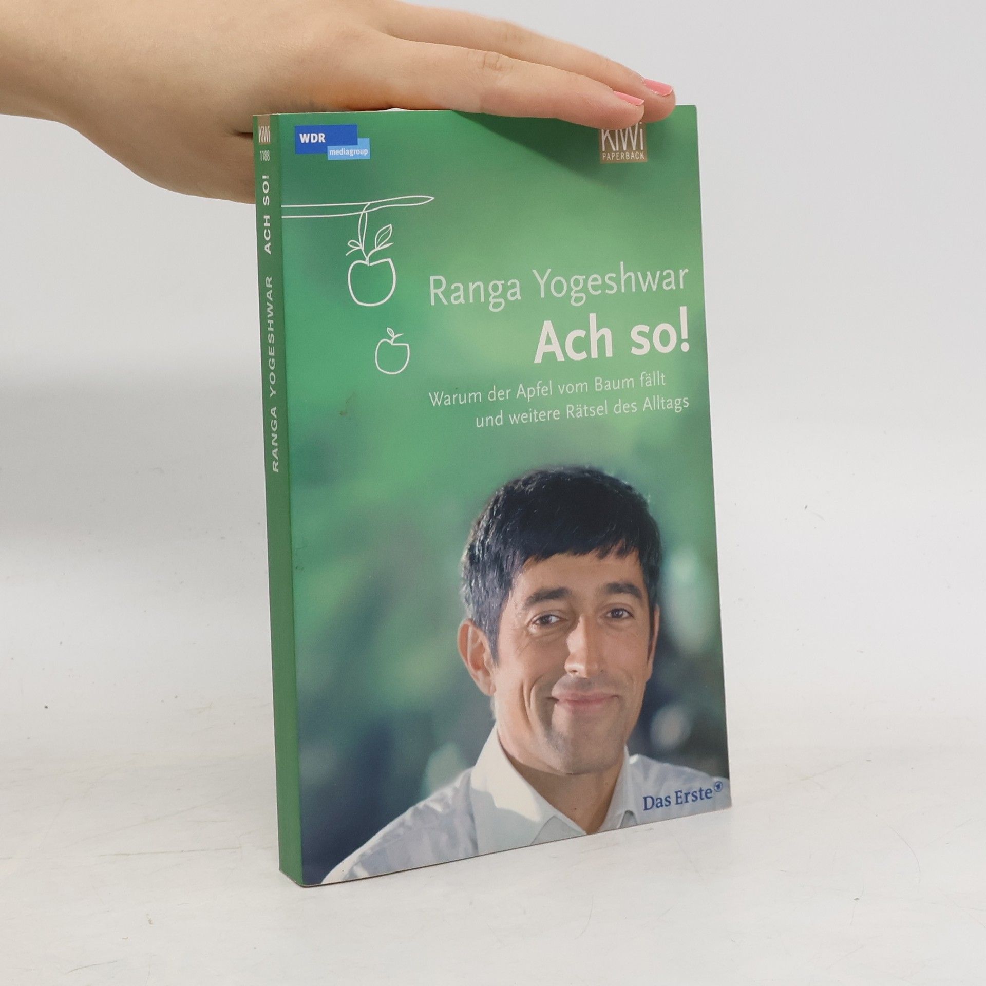 Ranga Yogeshwar Ach so! Warum der Apfel vom Baum fällt und weitere Rätsel des Alltags
