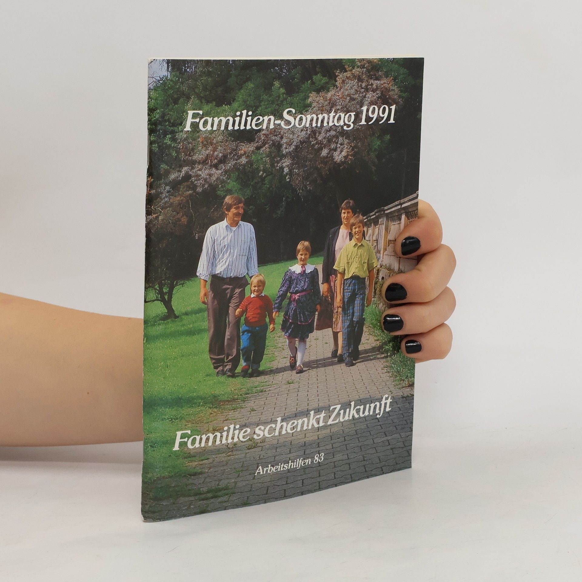 Collectif d'auteurs Familien-Sonntag 1991. Familie schenkt Zukunft