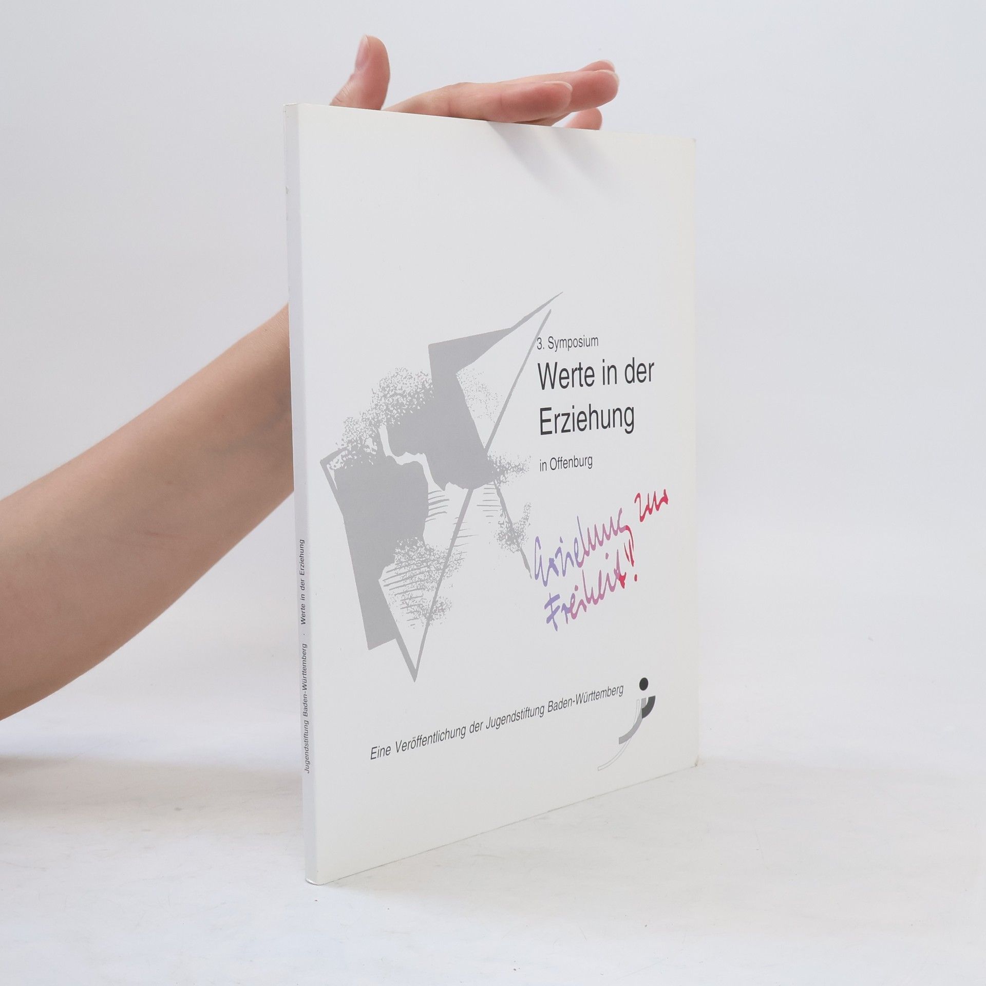 Autorenkollektiv 3. Symposium Werte in der Erziehung in Offenburg