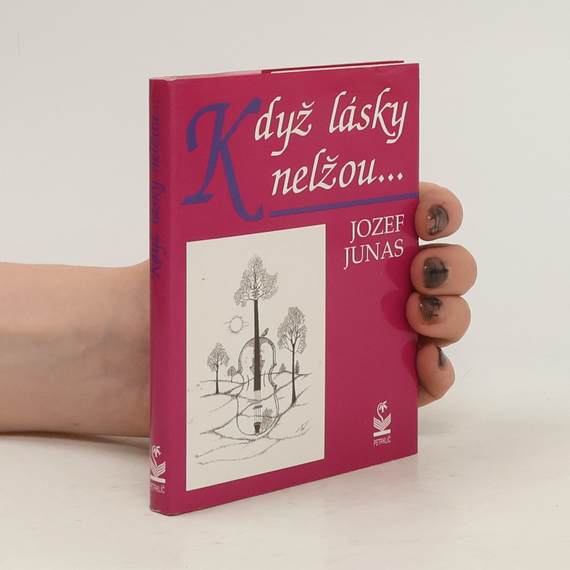 Jozef Junas Když lásky nelžou...