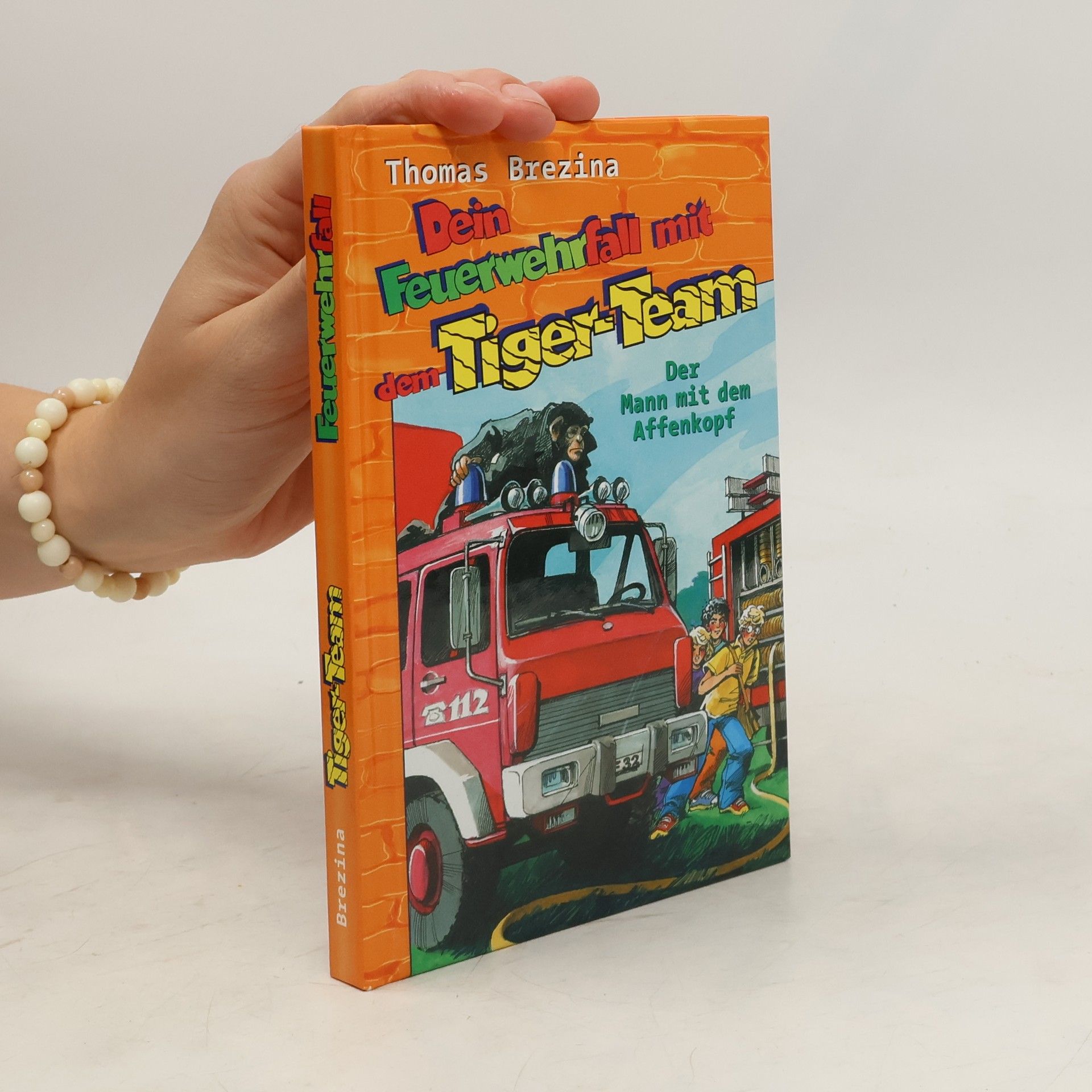 Thomas C. Brezina Dein Feuerwehrfall mit dem Tiger-Team