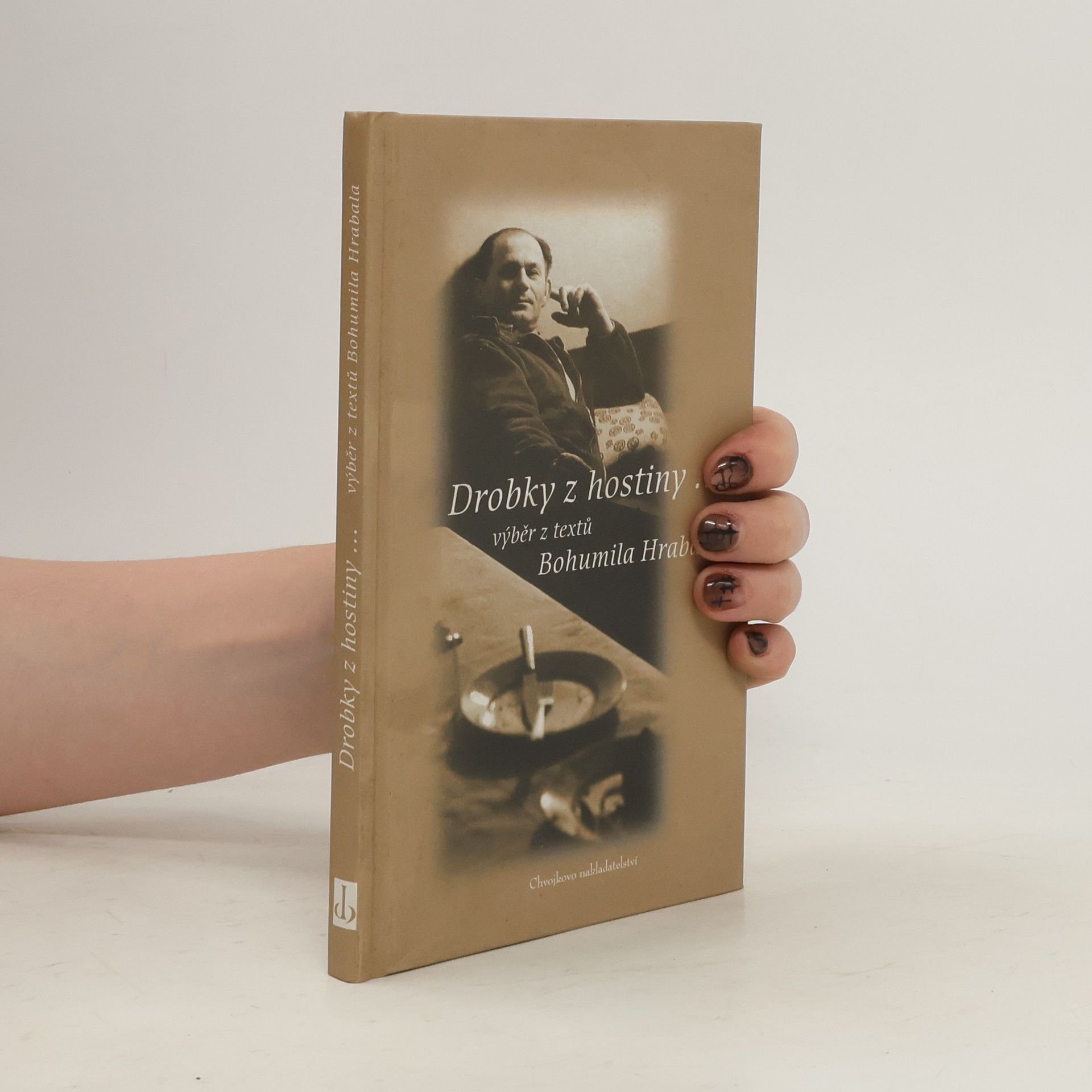 Bohumil Hrabal Drobky z hostiny. Výběr z textů Bohumila Hrabala