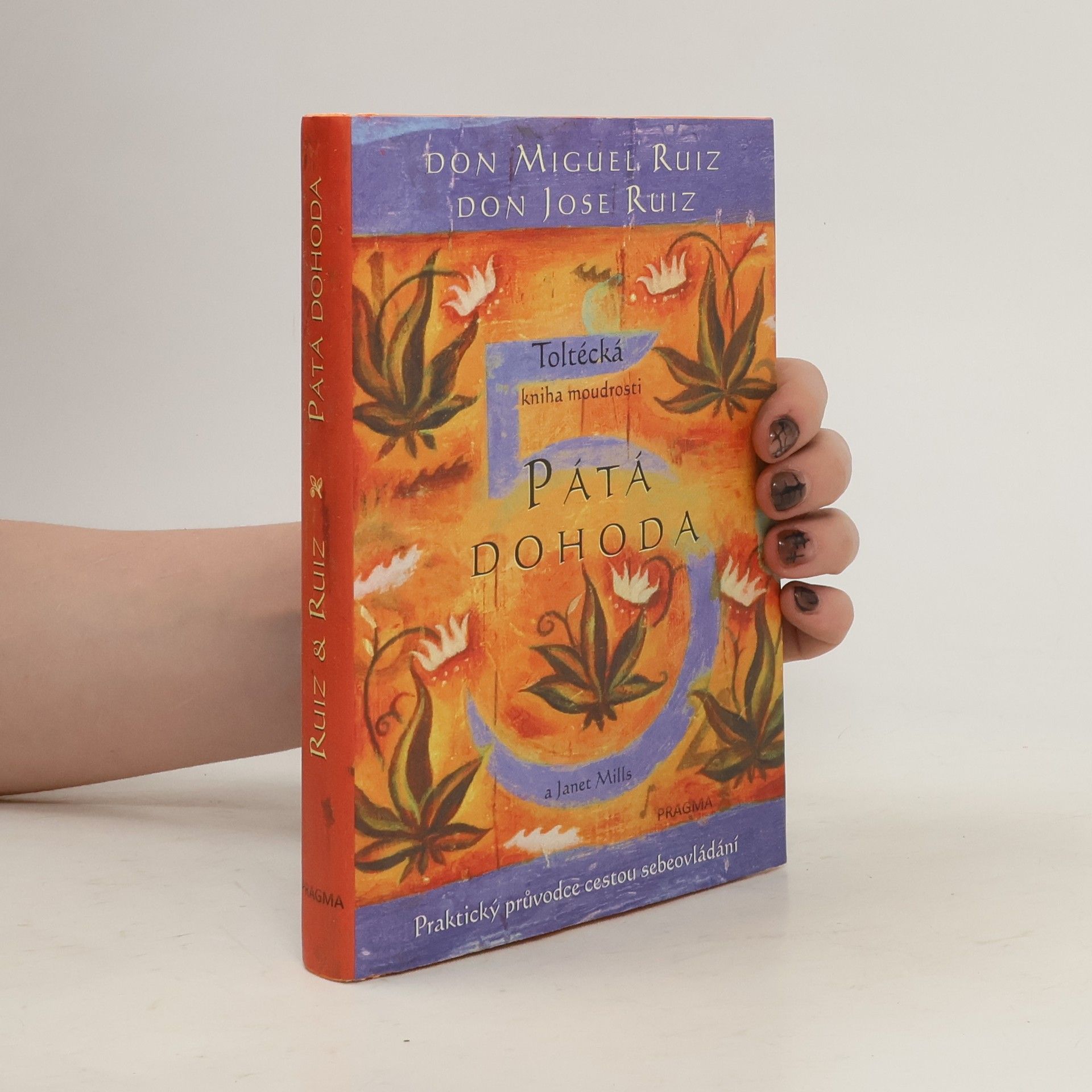 Don Miguel Ruiz Pátá dohoda: Toltécká kniha moudrosti