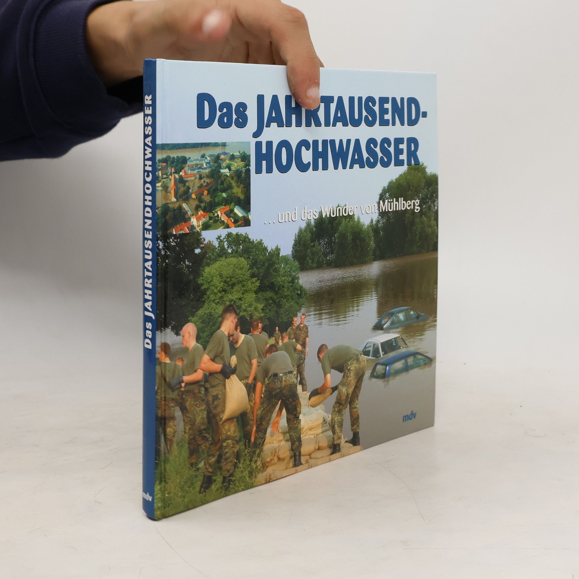 Dieter Lehmann Die Jahrtausendhochwasser ... und das Wunder von Mühlberg